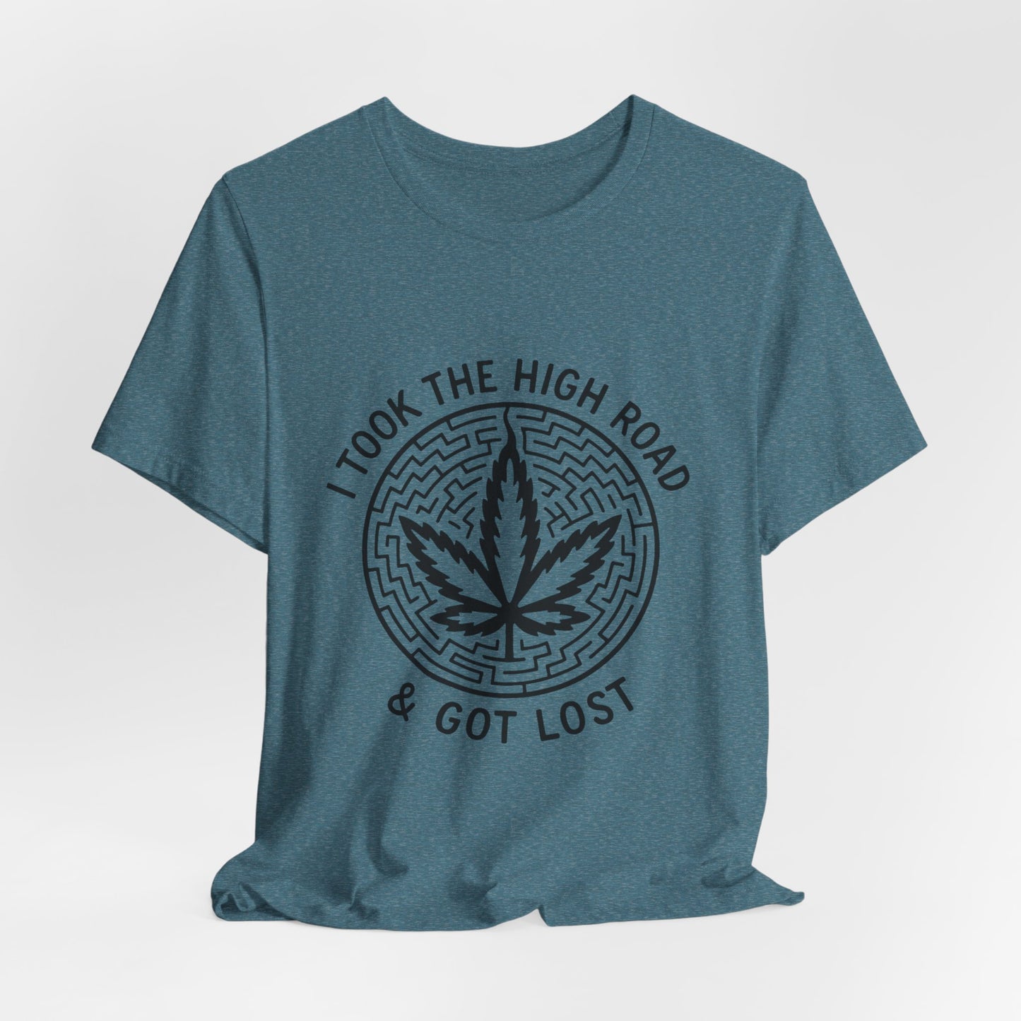 I Took The High Road & Got Lost (T-Shirt) | Petty Rebel Graphic Tee | Bumper Karma