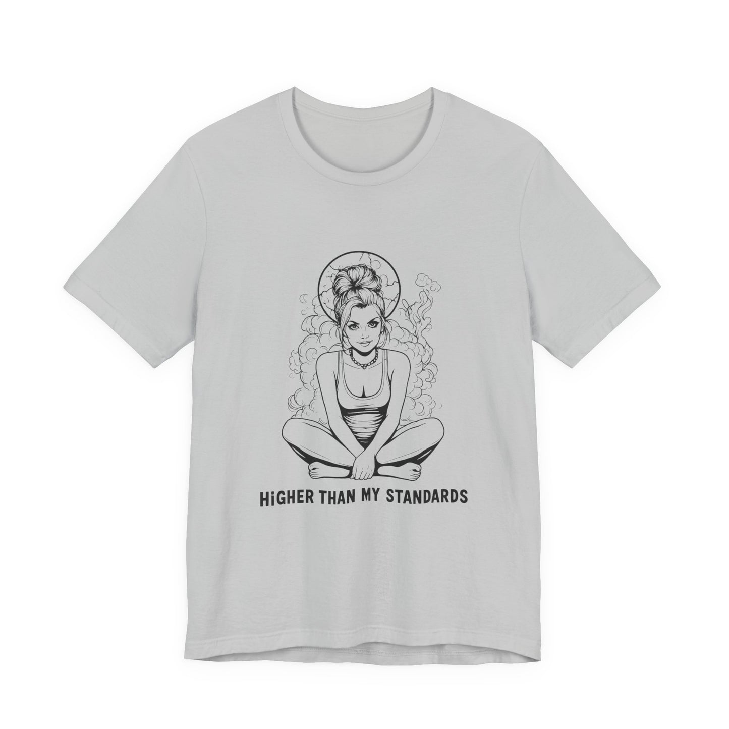 Higher Than My Standards (T-Shirt) | 420 Attitude Graphic Tee | Bumper Karma