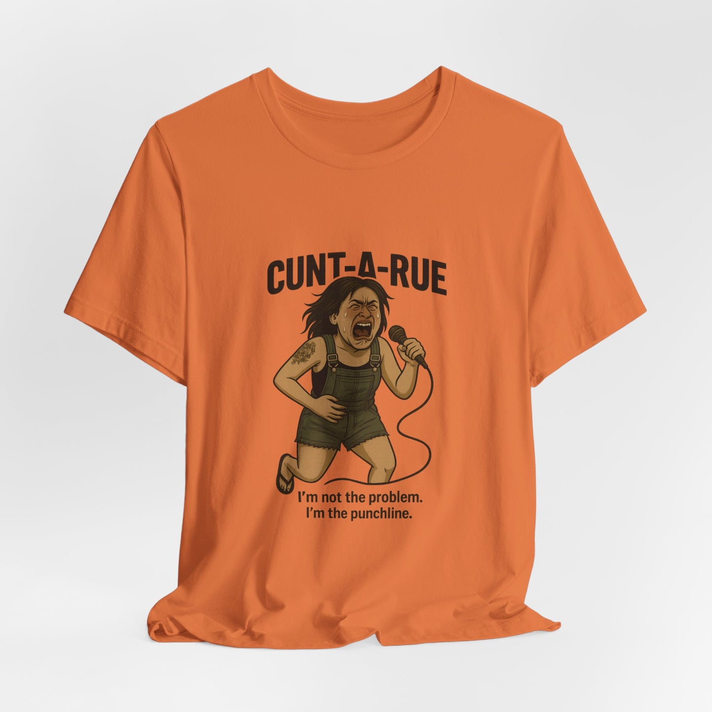 Cunt-A-Rue | Savage Attitude Graphic Tee for Women | Bumper Karma