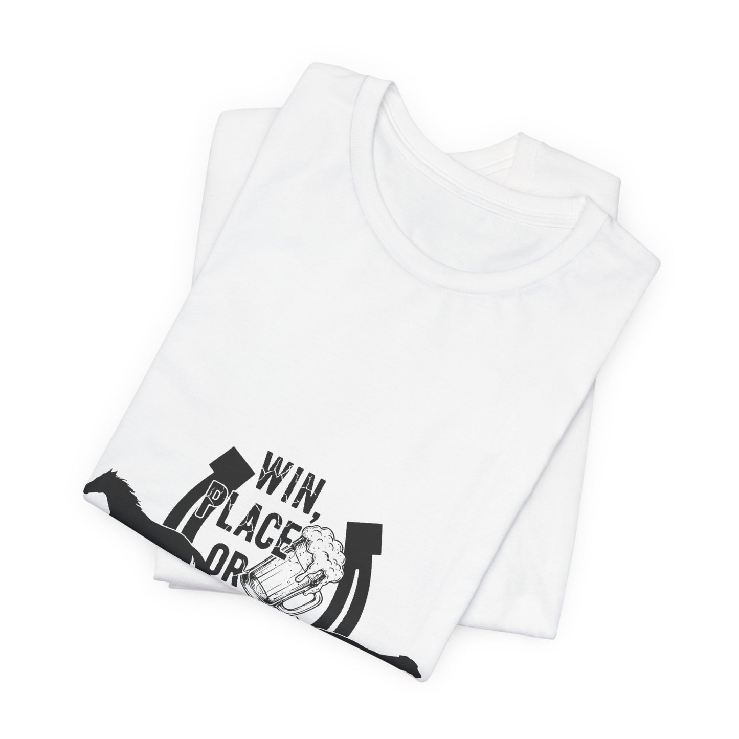 Win, Place, or Pour – Barroom Betting Tee
