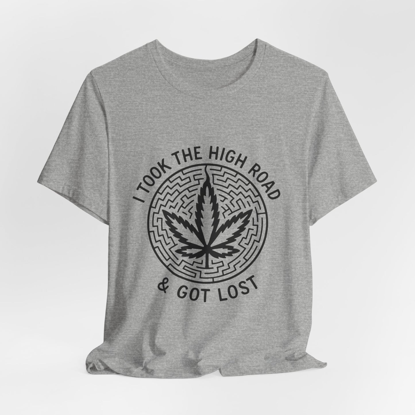 I Took The High Road & Got Lost (T-Shirt) | Petty Rebel Graphic Tee | Bumper Karma