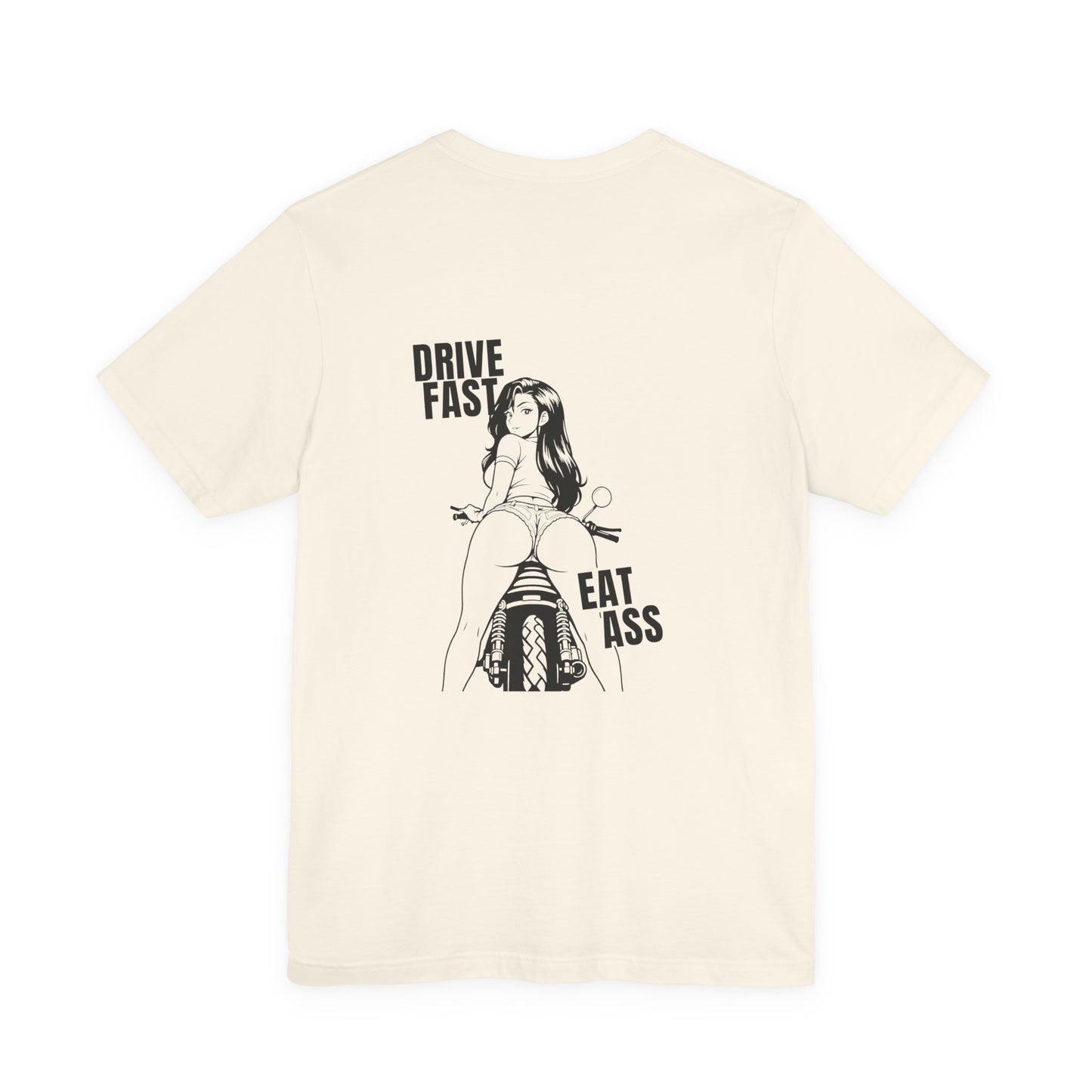 Drive Fast. Eat Ass Tee