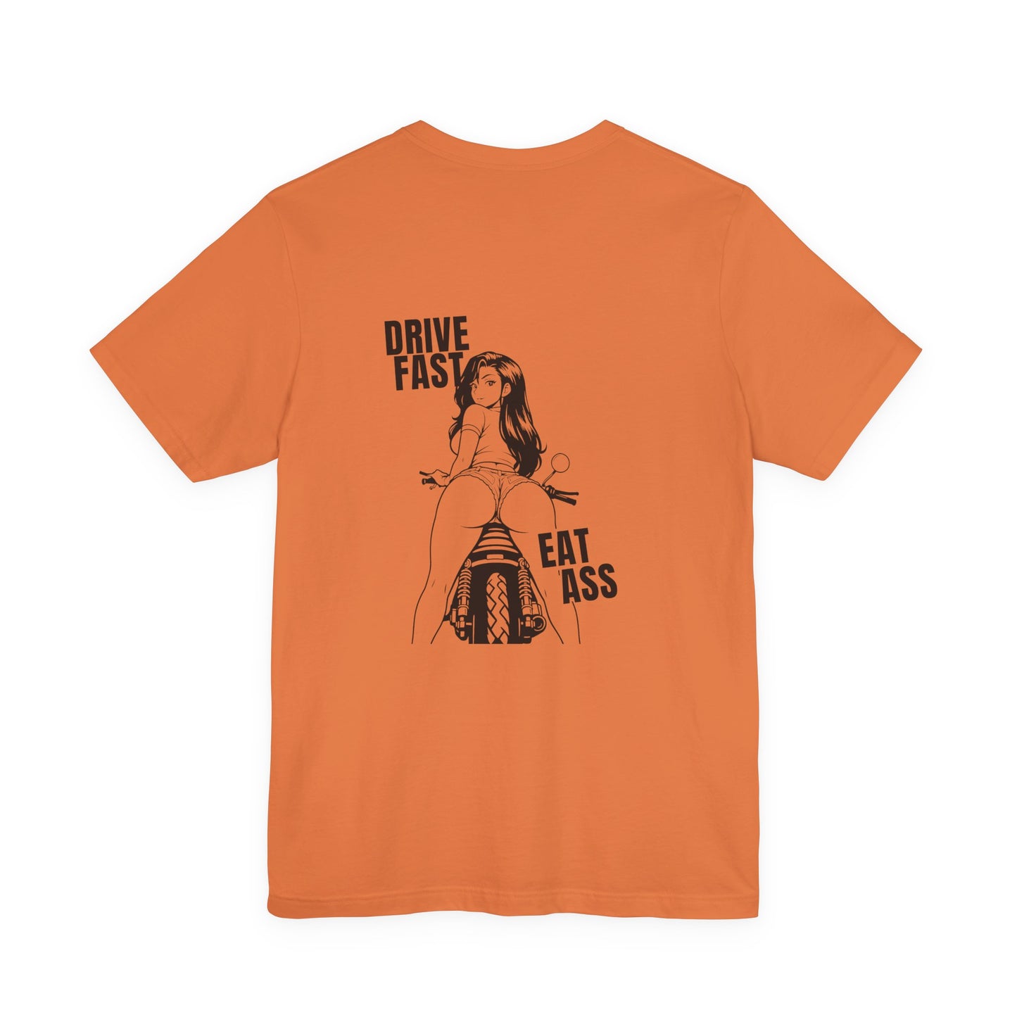 Drive Fast. Eat Ass Tee
