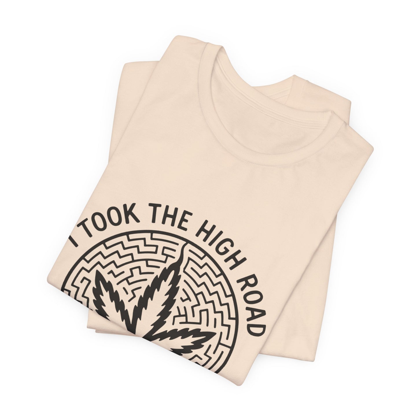 I Took The High Road & Got Lost (T-Shirt) | Petty Rebel Graphic Tee | Bumper Karma
