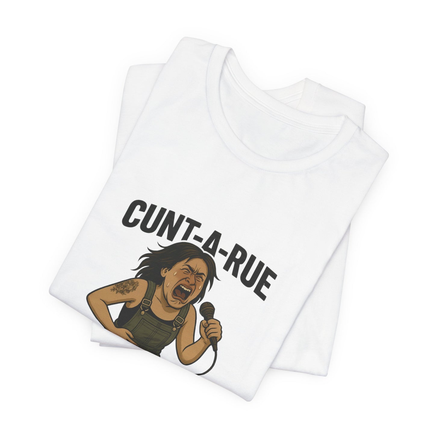 Cunt-A-Rue | Savage Attitude Graphic Tee for Women | Bumper Karma