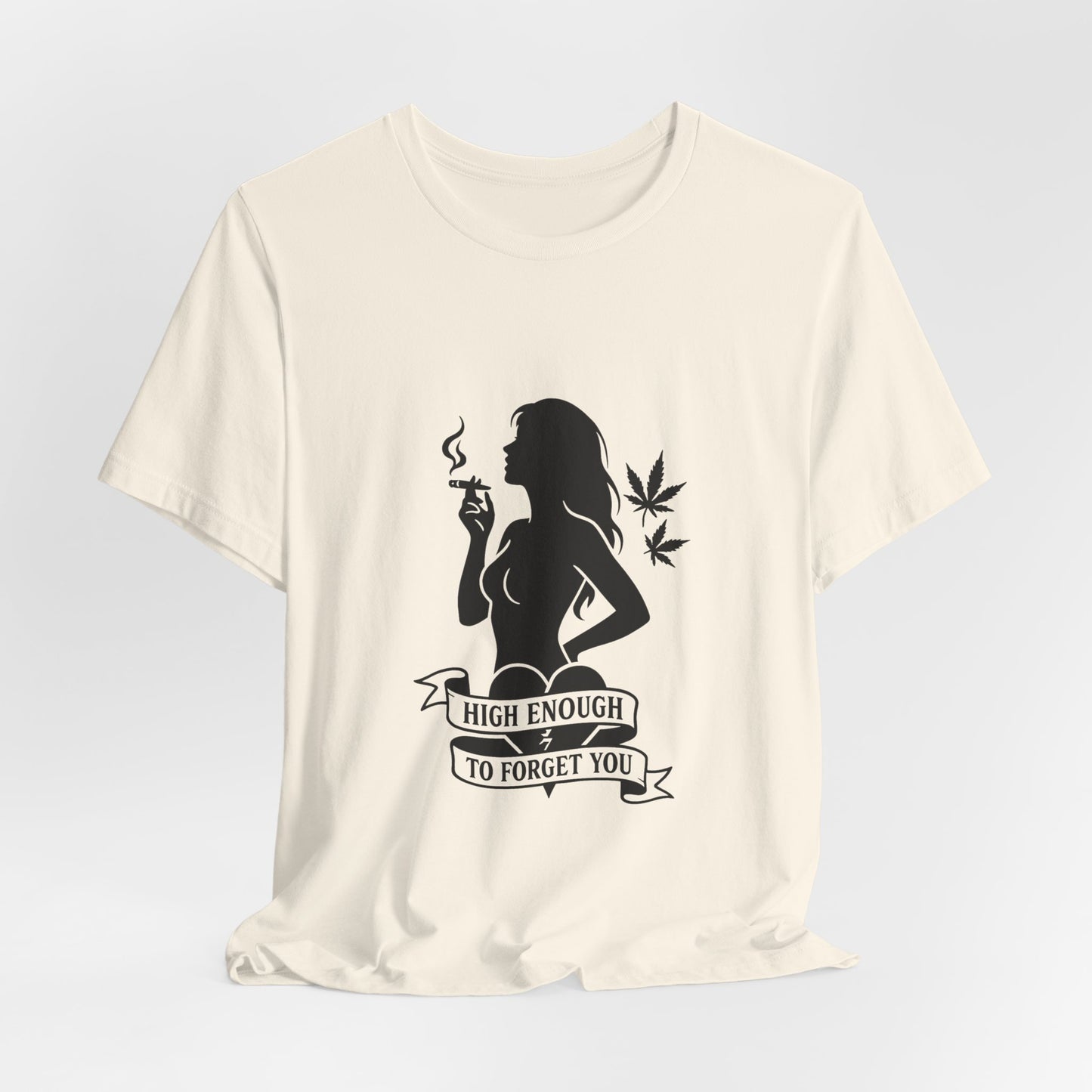 High Enough To Forget You – Stoner Baddie Silhouette Tee