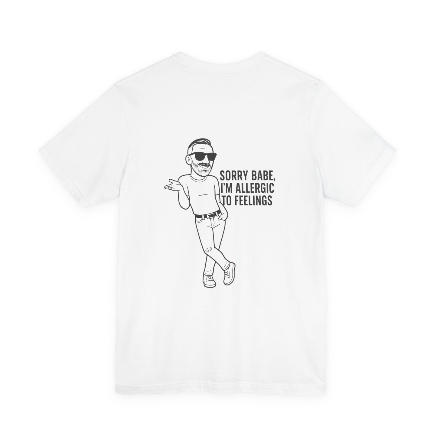 Sorry Babe, I’m Allergic to Feelings – Player Vibe Tee
