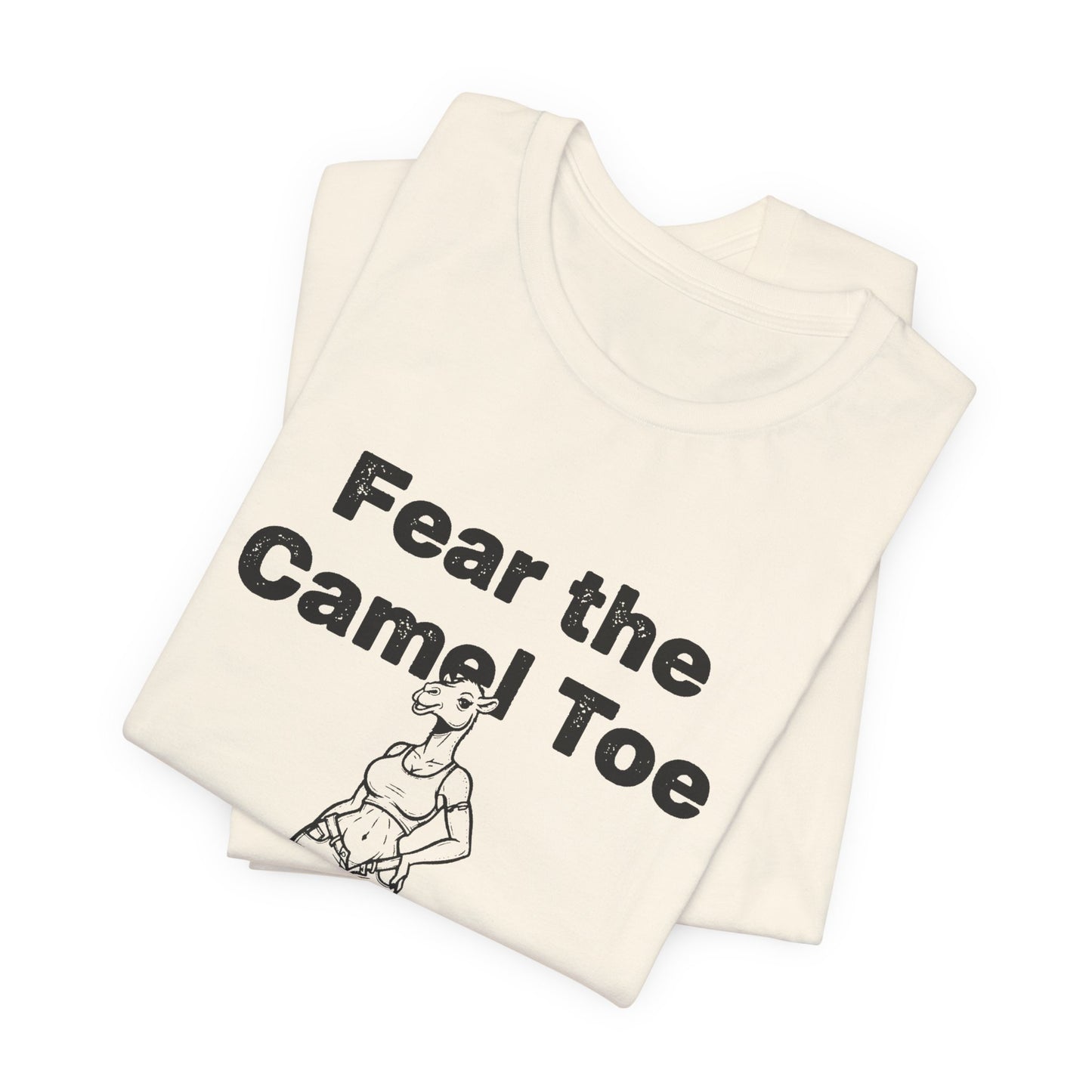 Fear The Camel Toe (T-Shirt) | Wild Country Humor Tee | Bumper Karma
