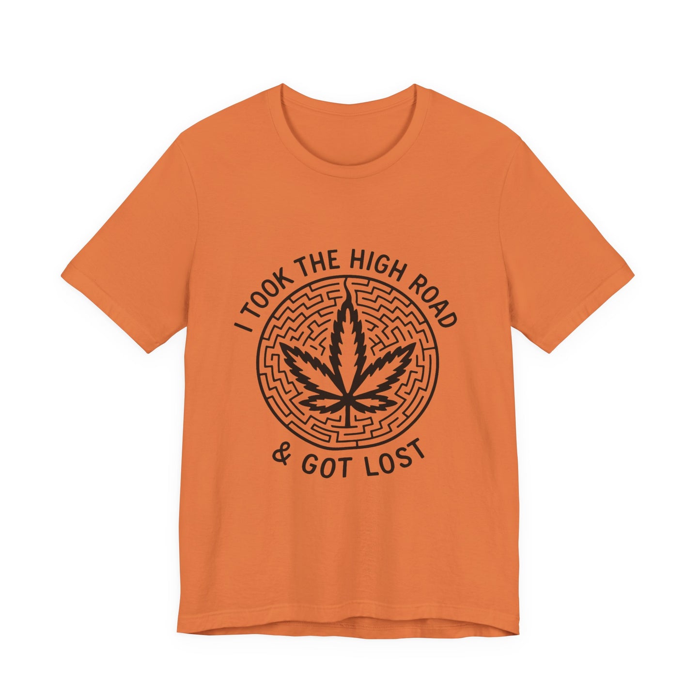 I Took The High Road & Got Lost (T-Shirt) | Petty Rebel Graphic Tee | Bumper Karma