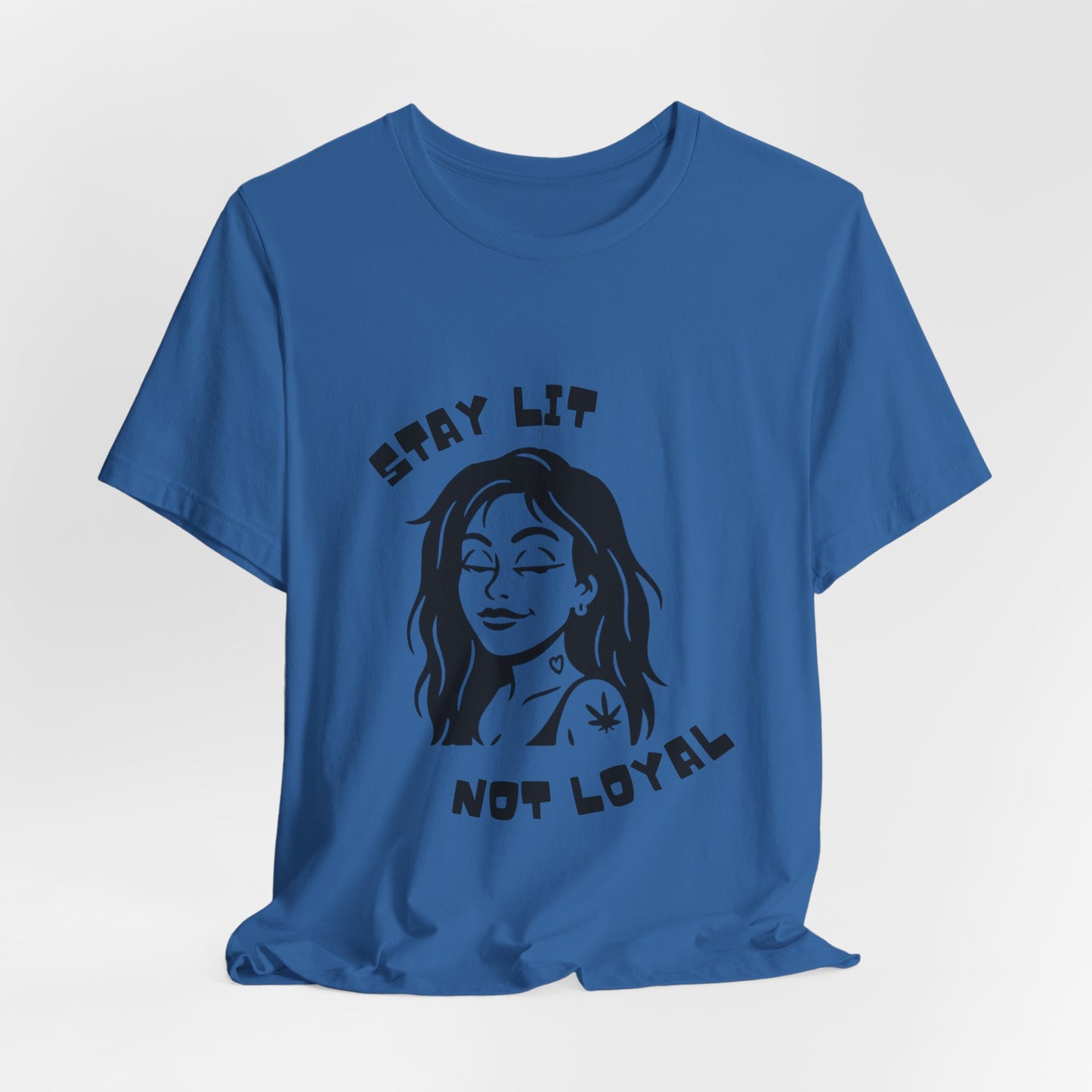 STAY LIT NOT LOYAL – Savage 420 Attitude Tee