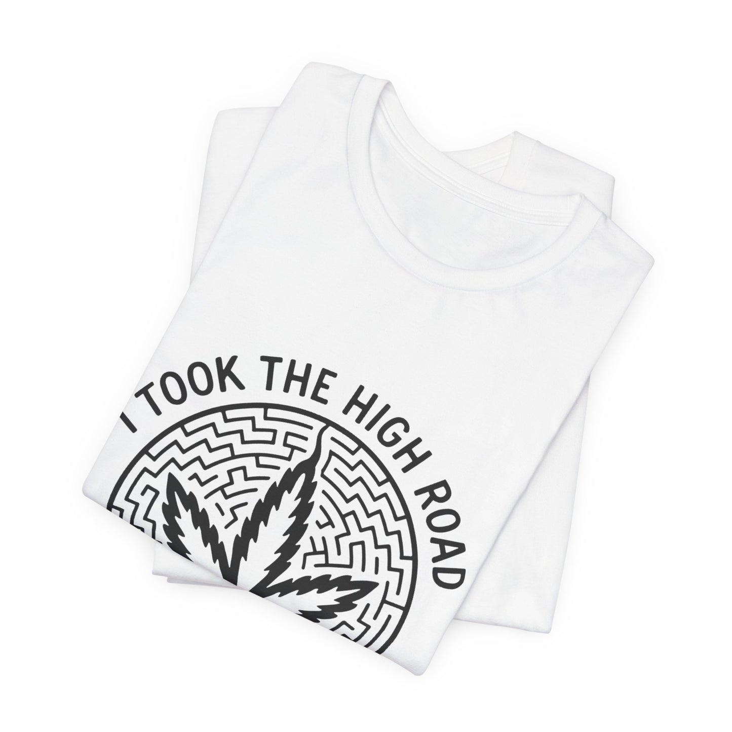 I Took The High Road & Got Lost (T-Shirt) | Petty Rebel Graphic Tee | Bumper Karma