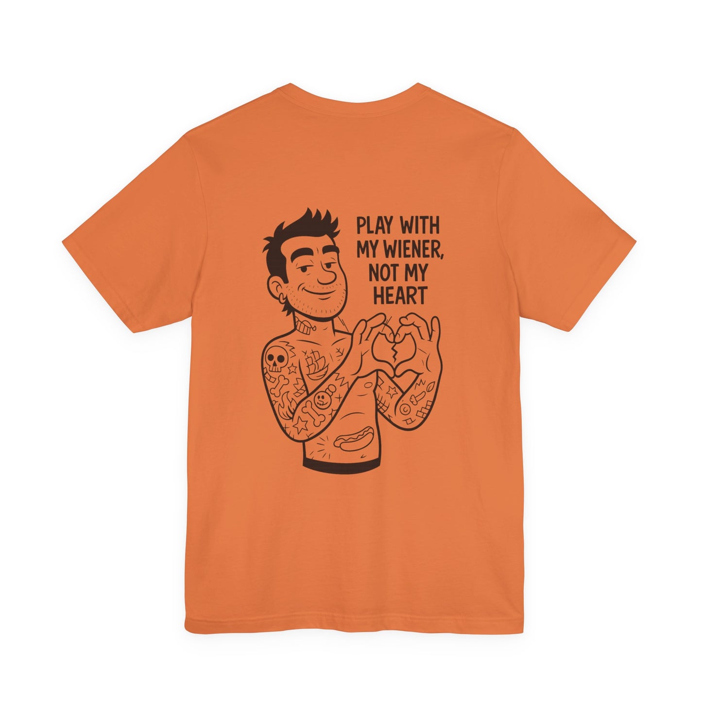 Play With My Wiener, Not My Heart (T-Shirt) | Player Vibe Tee | Bumper Karma