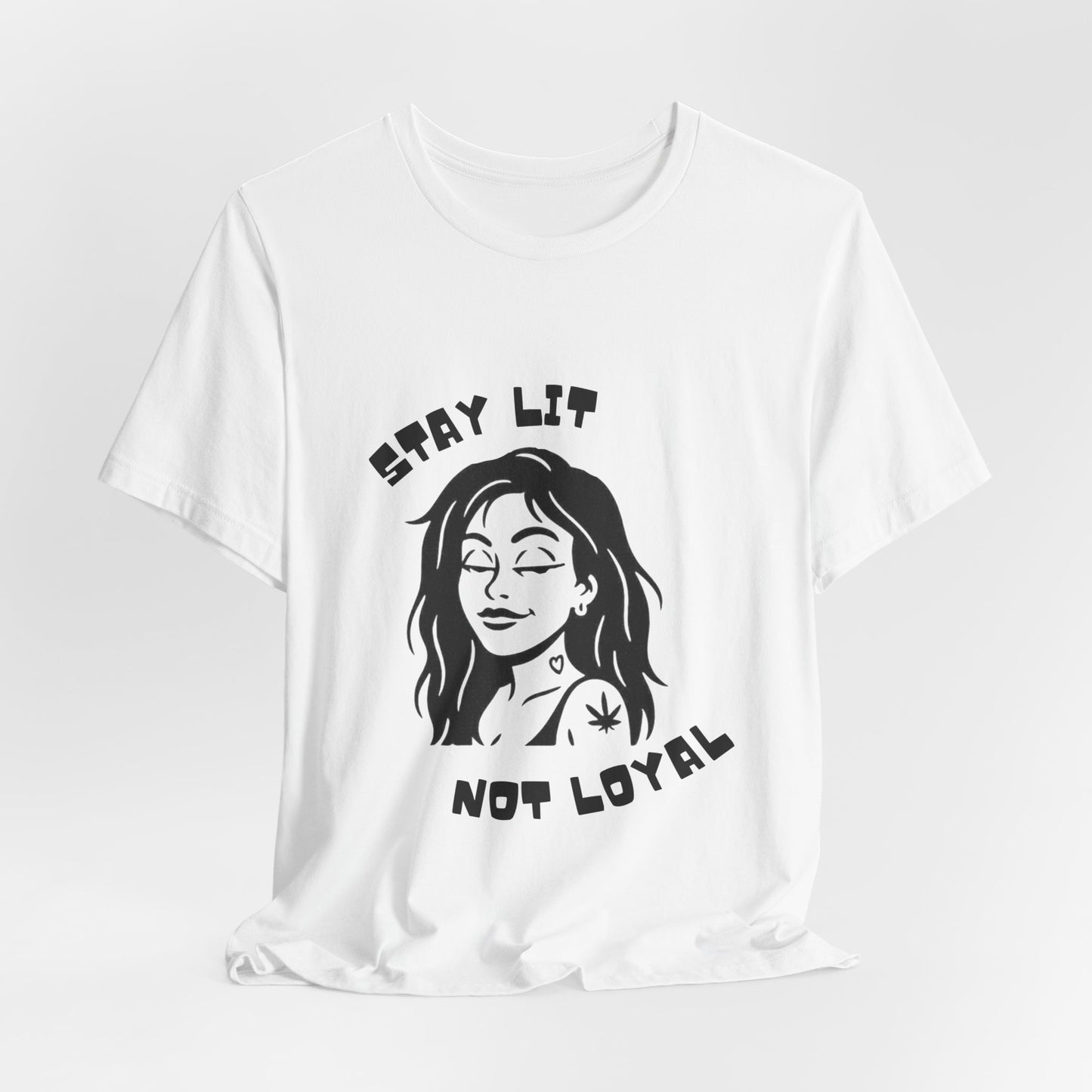 STAY LIT NOT LOYAL – Savage 420 Attitude Tee