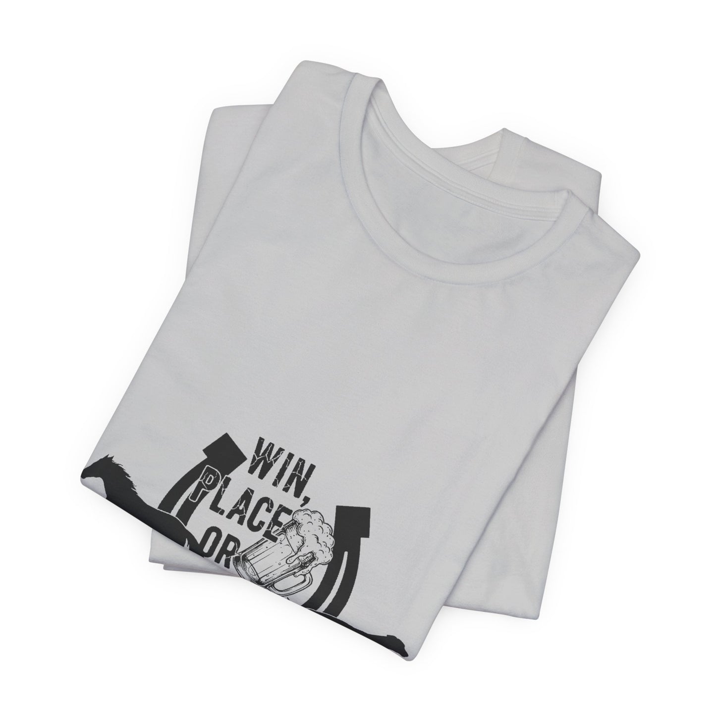 Win, Place, or Pour – Barroom Betting Tee