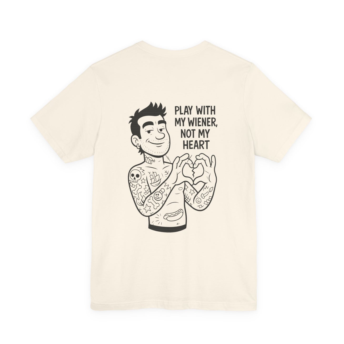 Play With My Wiener, Not My Heart (T-Shirt) | Player Vibe Tee | Bumper Karma