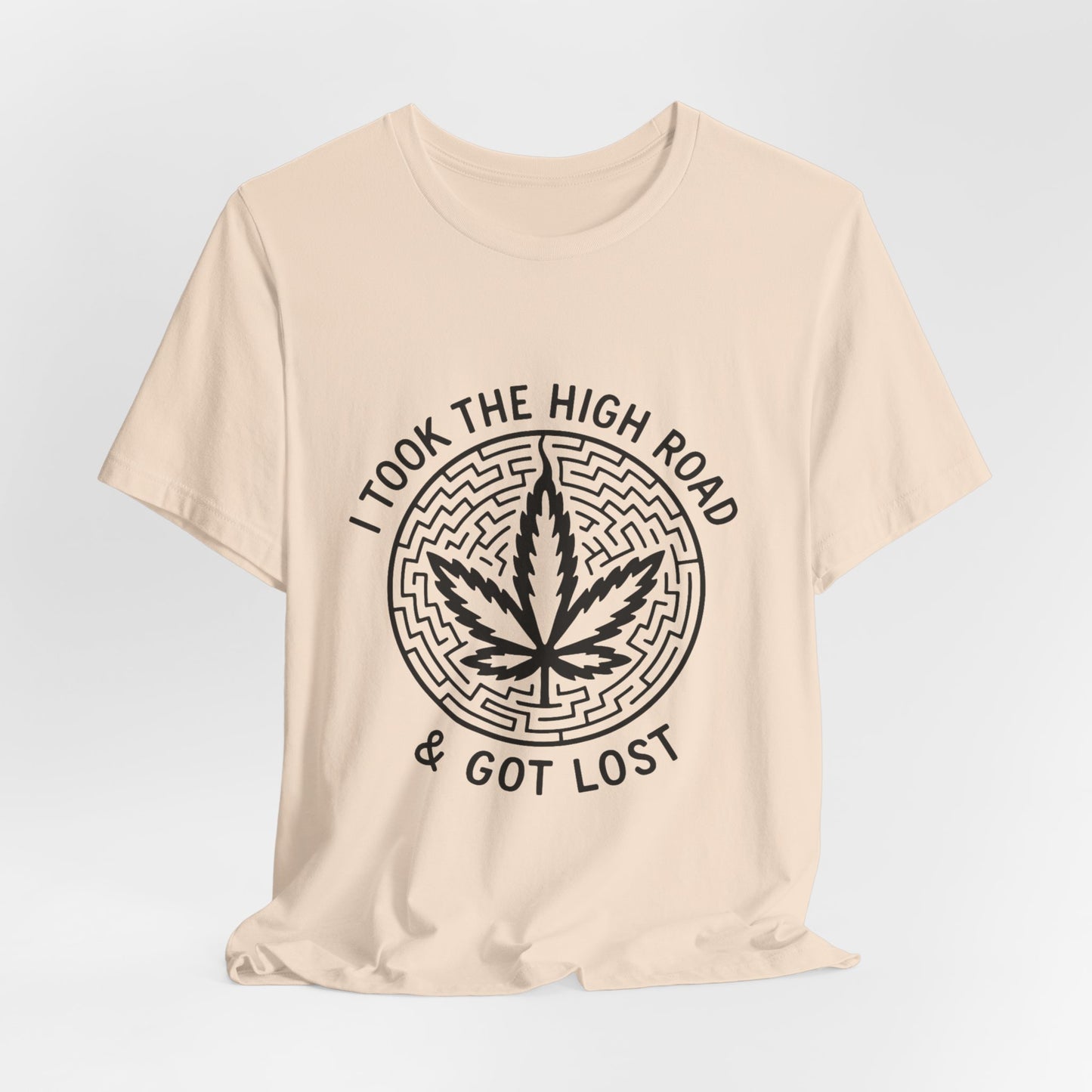 I Took The High Road & Got Lost (T-Shirt) | Petty Rebel Graphic Tee | Bumper Karma