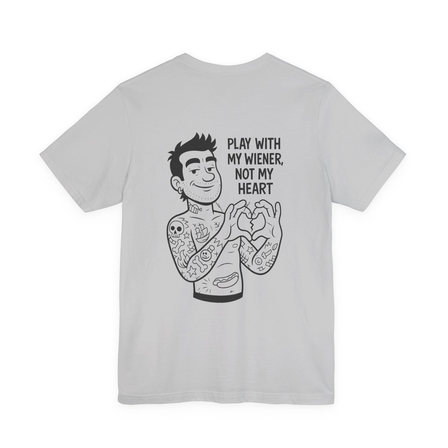 Play With My Wiener, Not My Heart (T-Shirt) | Player Vibe Tee | Bumper Karma