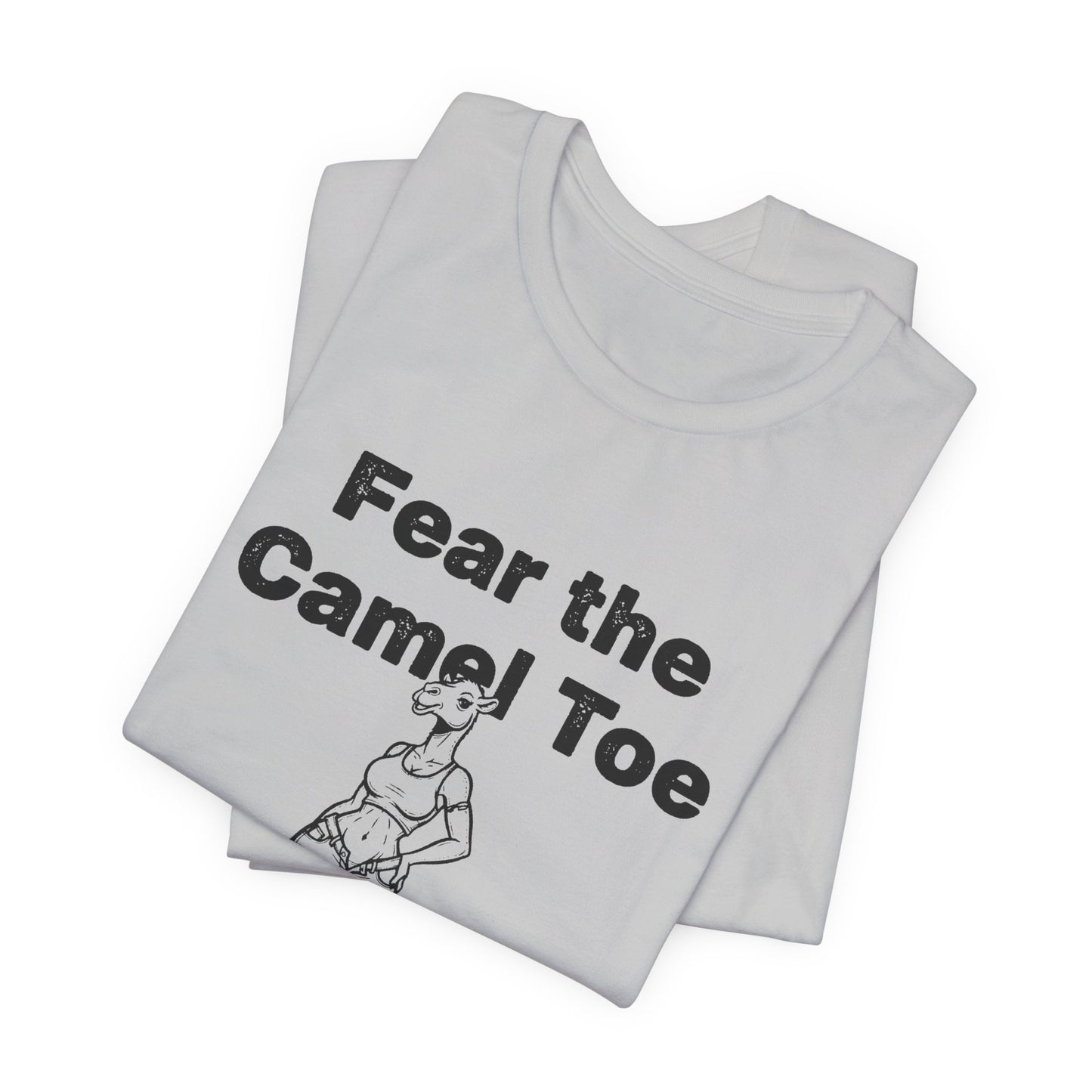 Fear The Camel Toe (T-Shirt) | Wild Country Humor Tee | Bumper Karma