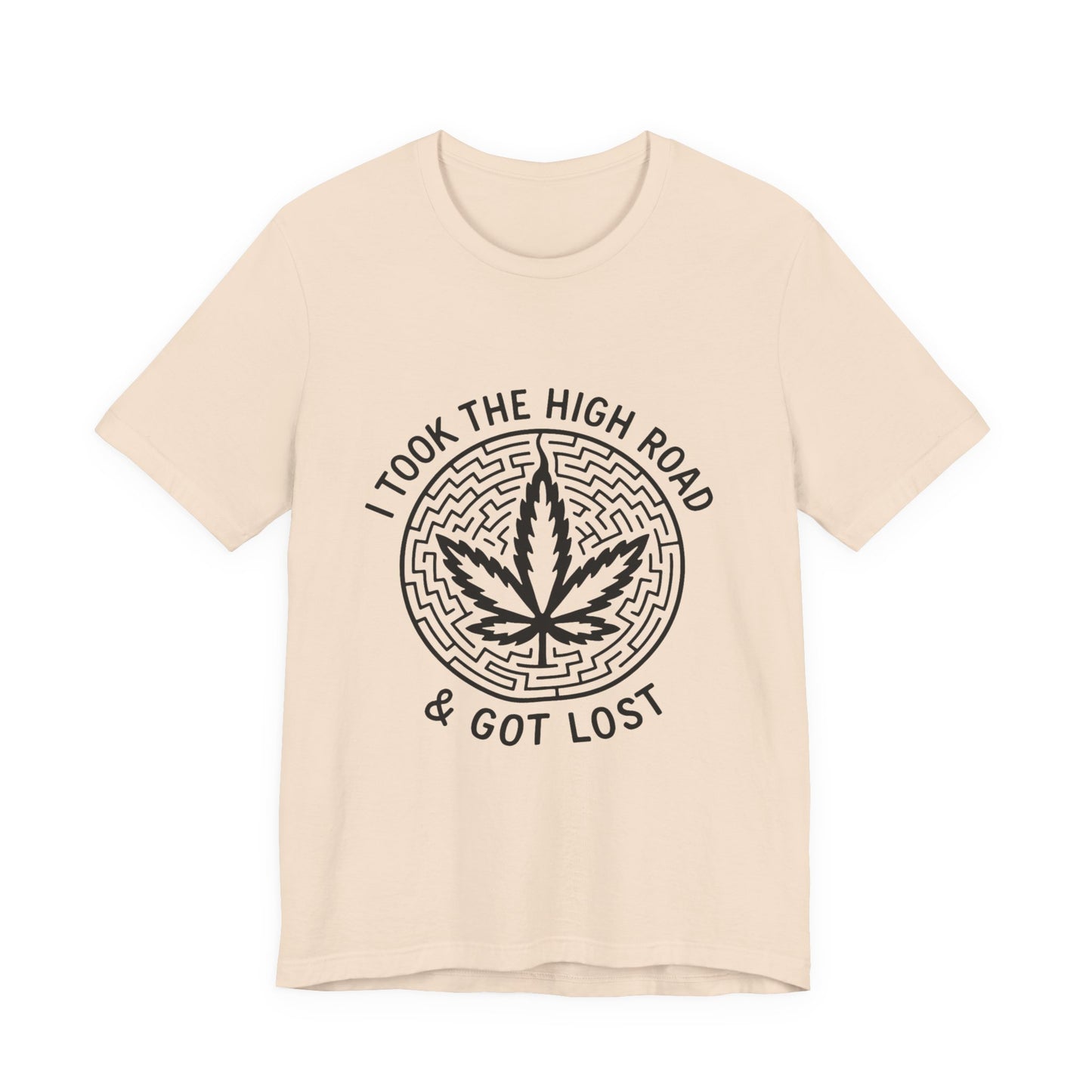 I Took The High Road & Got Lost (T-Shirt) | Petty Rebel Graphic Tee | Bumper Karma