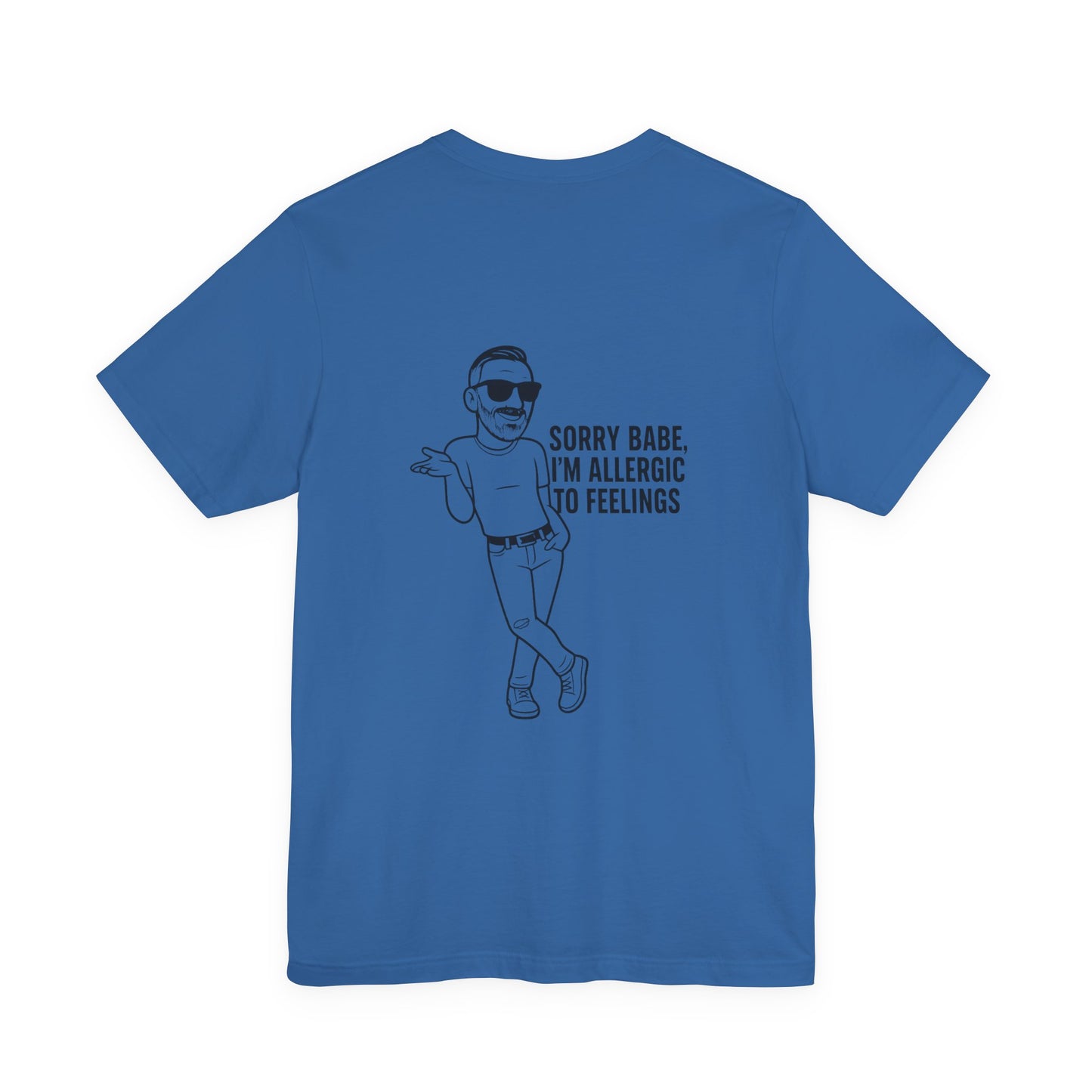 Sorry Babe, I’m Allergic to Feelings – Player Vibe Tee