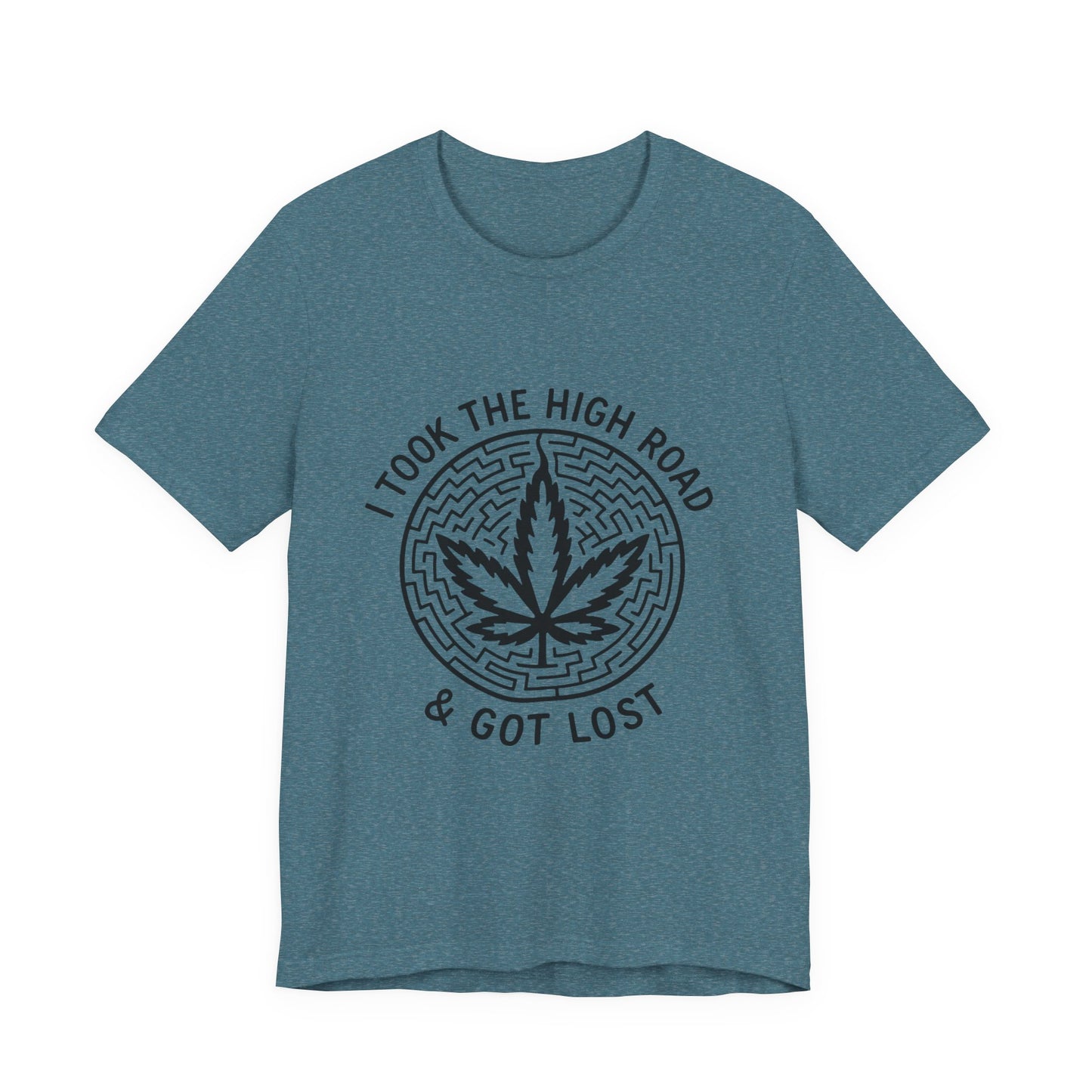 I Took The High Road & Got Lost (T-Shirt) | Petty Rebel Graphic Tee | Bumper Karma