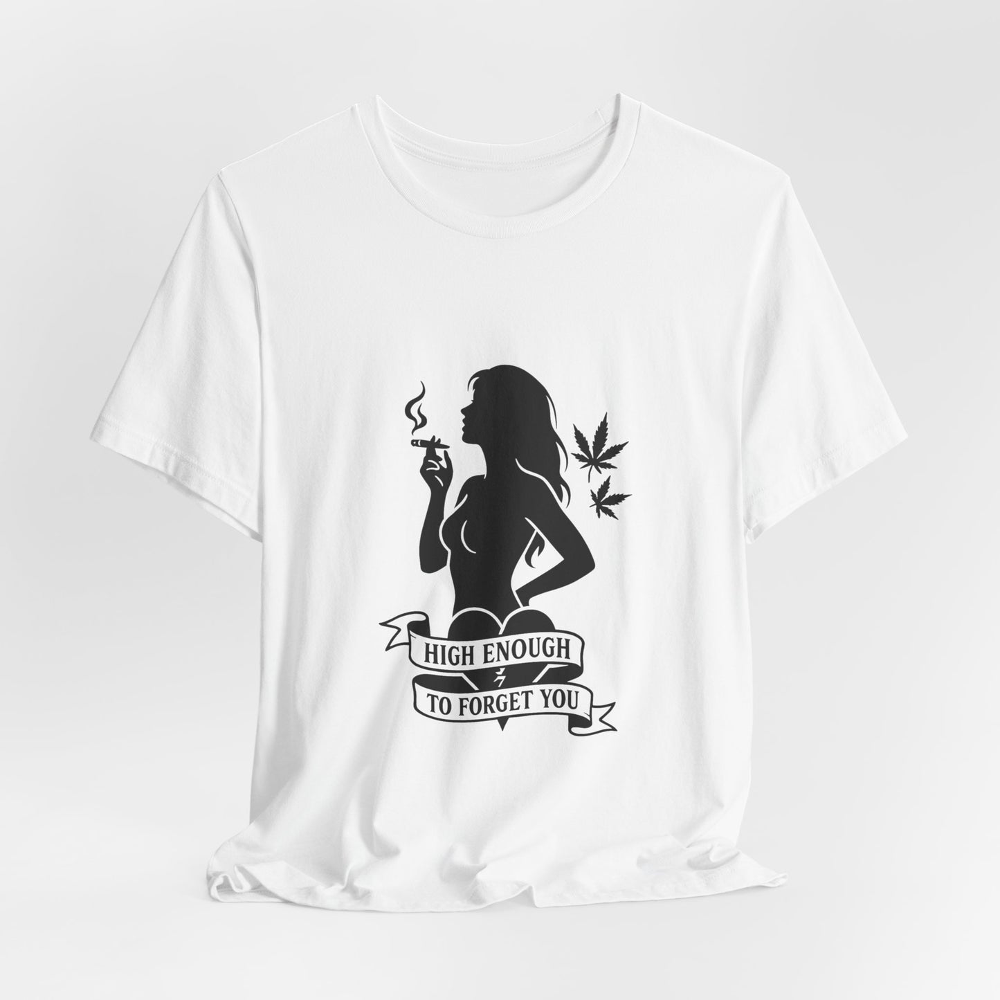 High Enough To Forget You – Stoner Baddie Silhouette Tee