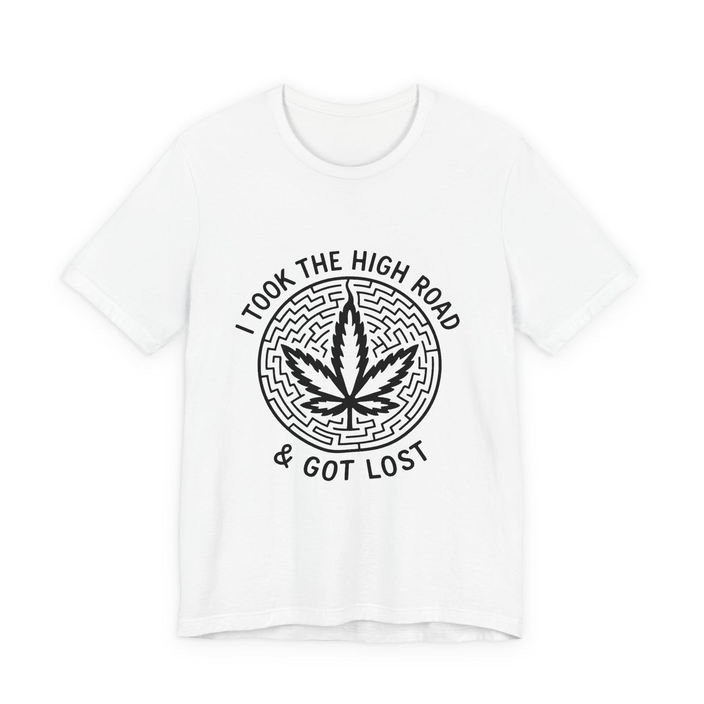 I Took The High Road & Got Lost (T-Shirt) | Petty Rebel Graphic Tee | Bumper Karma