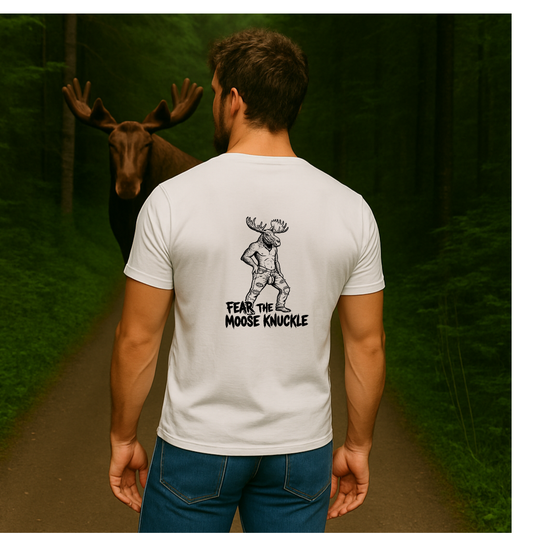 Fear The Moose Knuckle (T-Shirt) | Savage Country Humor Tee | Bumper Karma