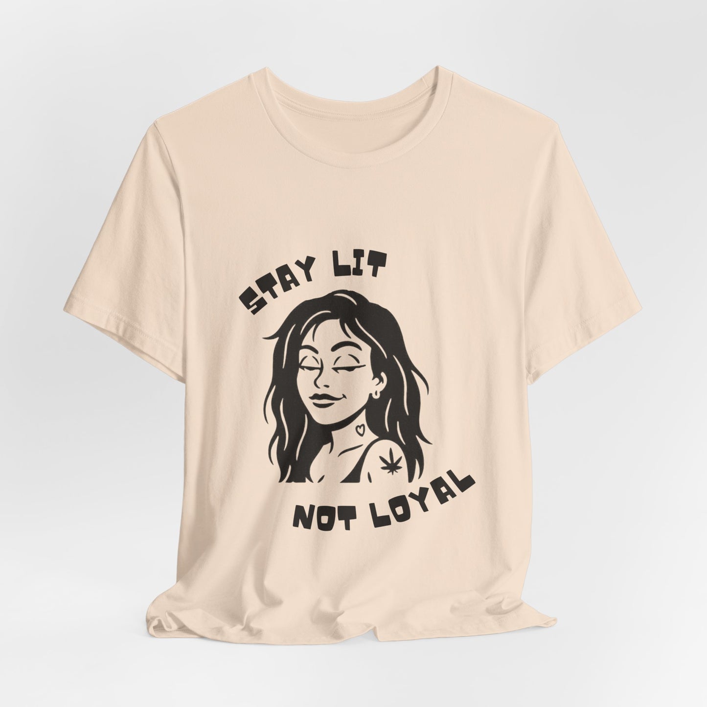 STAY LIT NOT LOYAL – Savage 420 Attitude Tee