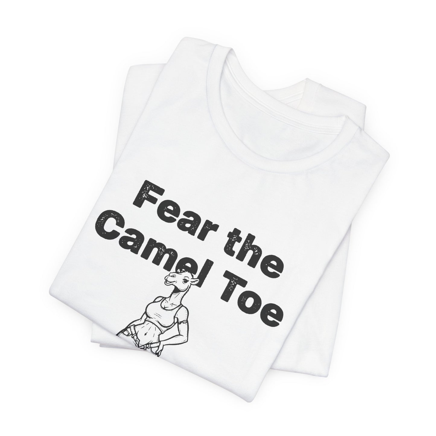 Fear The Camel Toe (T-Shirt) | Wild Country Humor Tee | Bumper Karma