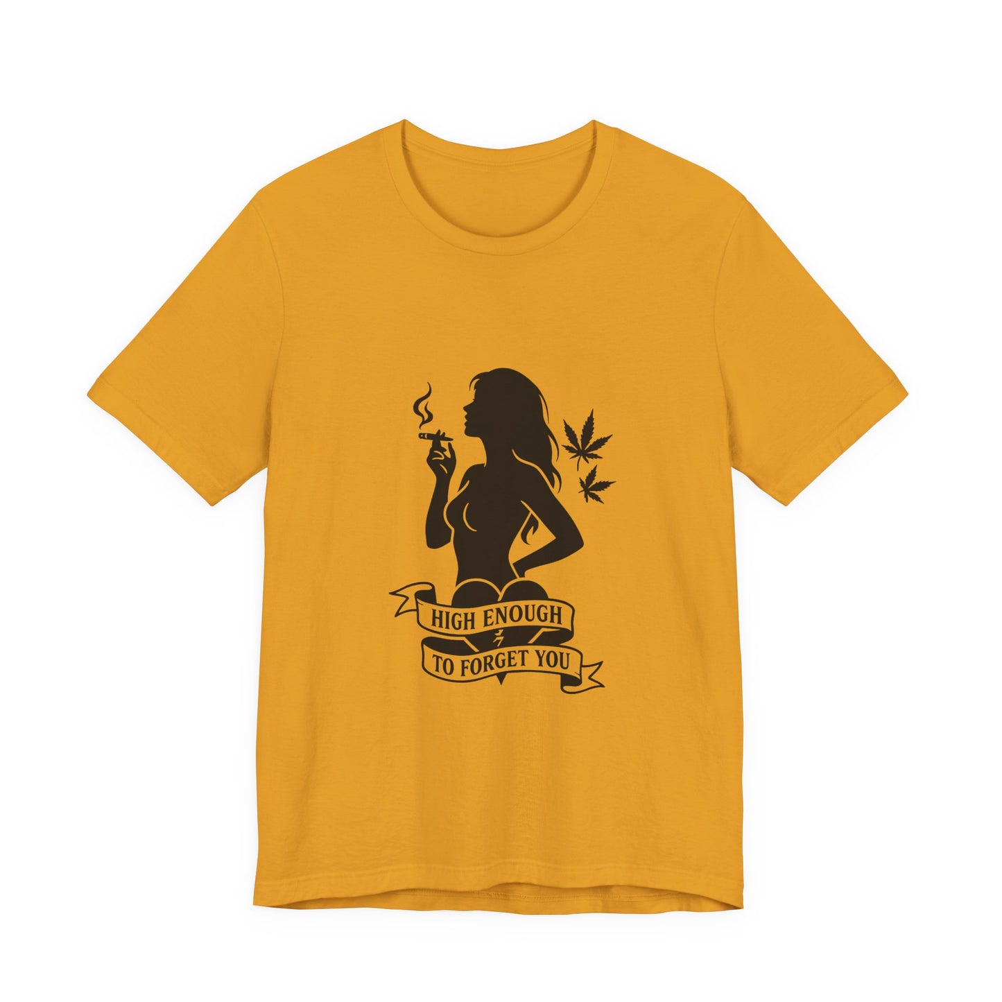 High Enough To Forget You – Stoner Baddie Silhouette Tee