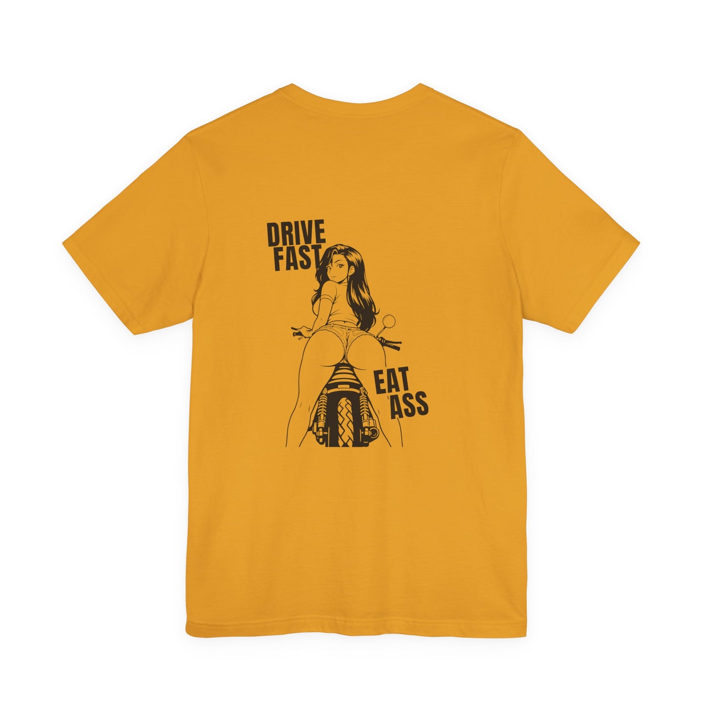Drive Fast. Eat Ass Tee