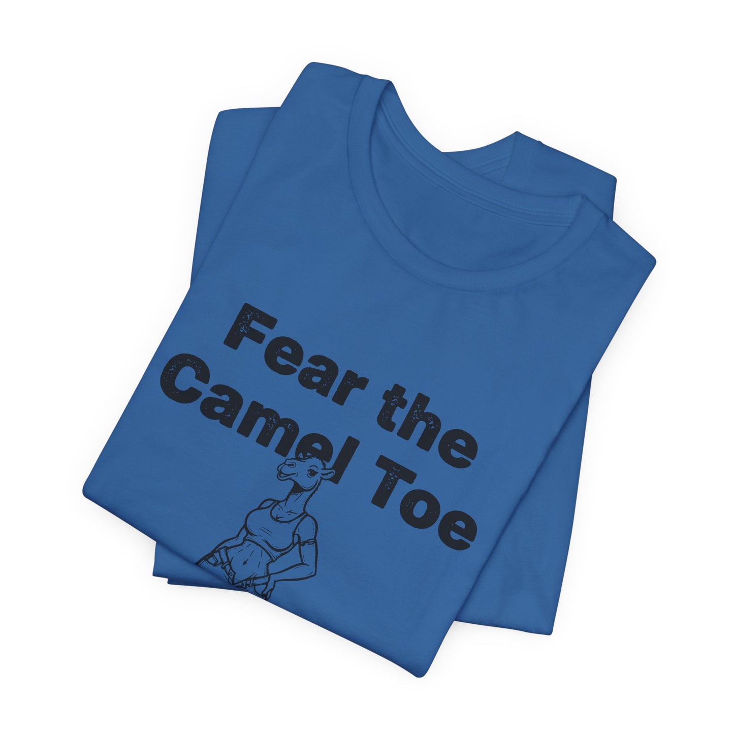 Fear The Camel Toe (T-Shirt) | Wild Country Humor Tee | Bumper Karma
