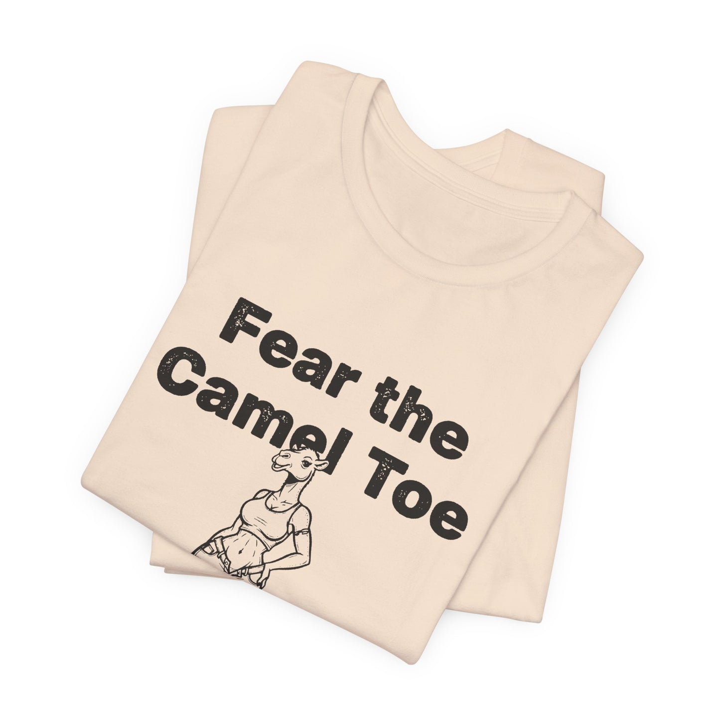 Fear The Camel Toe (T-Shirt) | Wild Country Humor Tee | Bumper Karma
