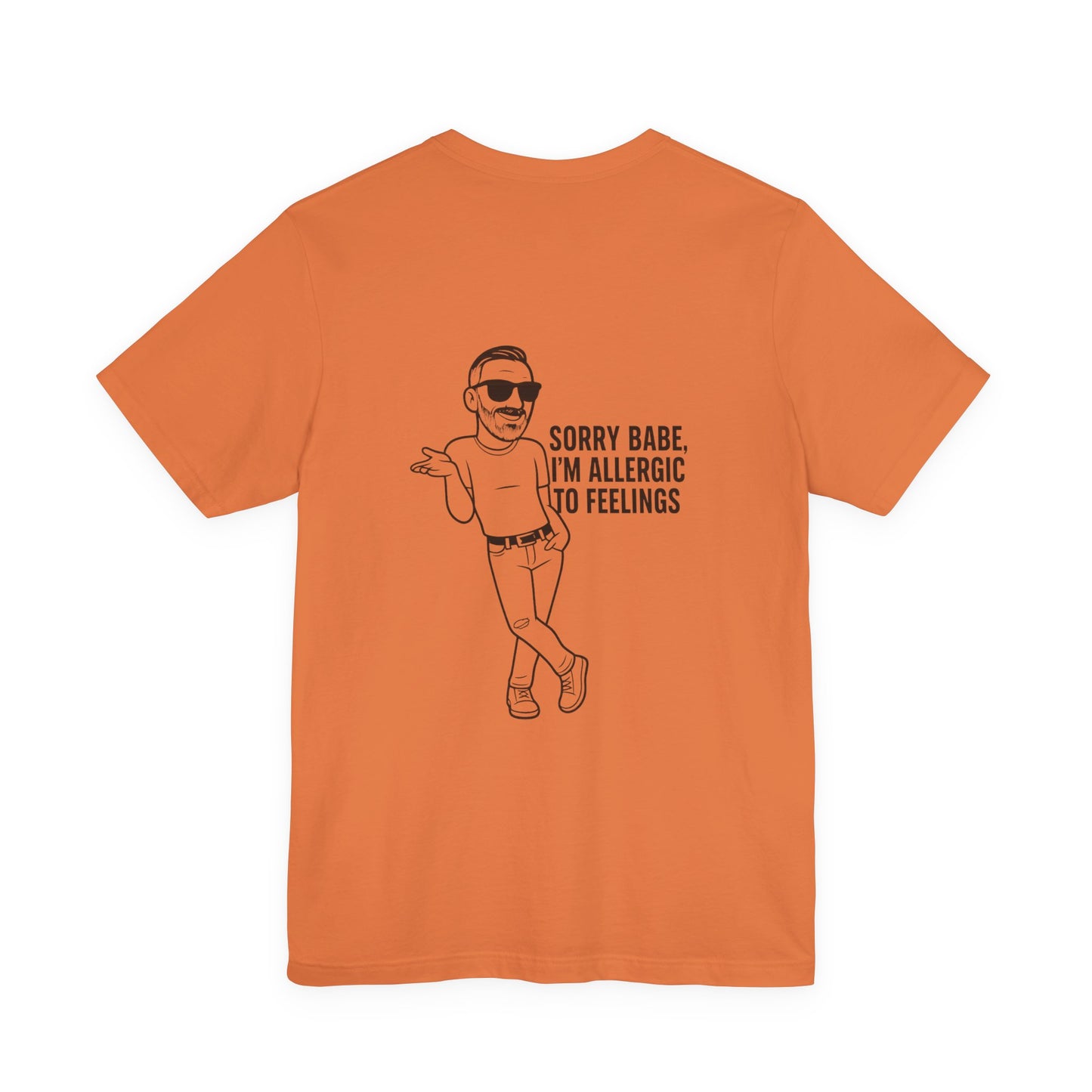 Sorry Babe, I’m Allergic to Feelings – Player Vibe Tee
