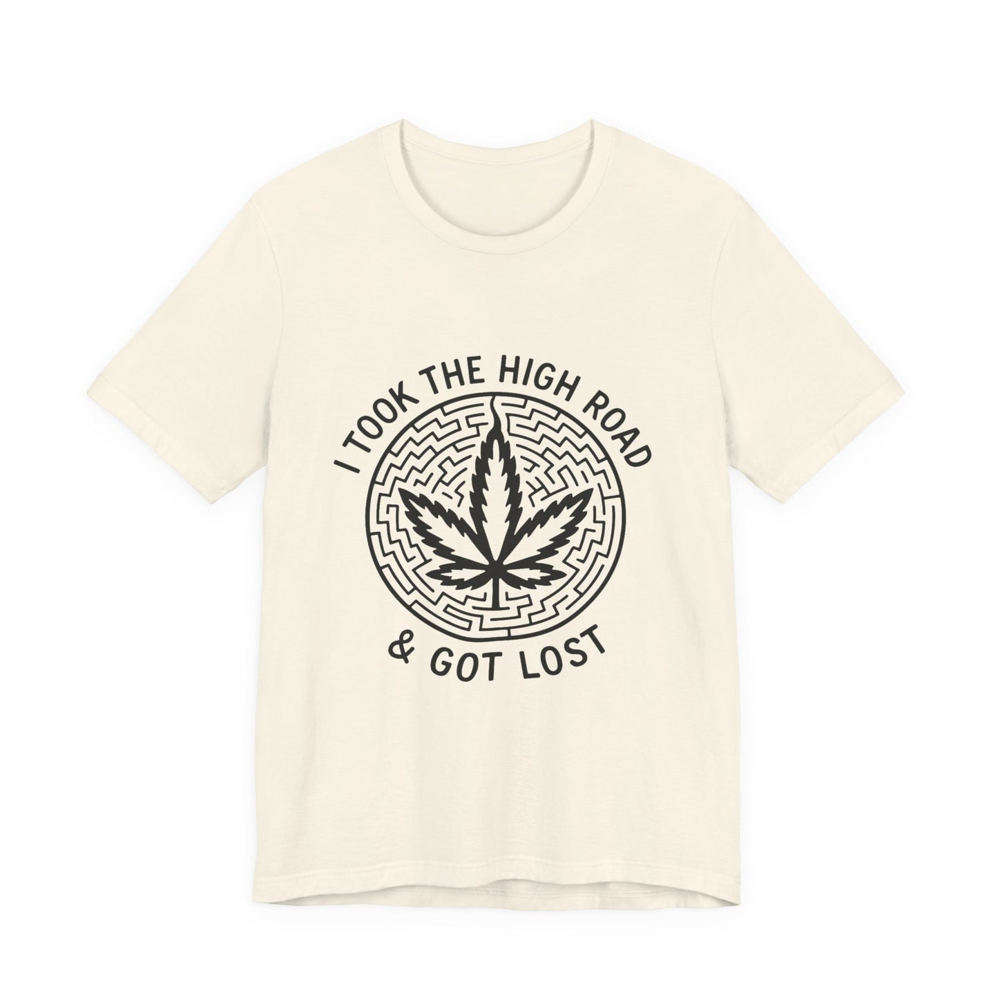 I Took The High Road & Got Lost (T-Shirt) | Petty Rebel Graphic Tee | Bumper Karma