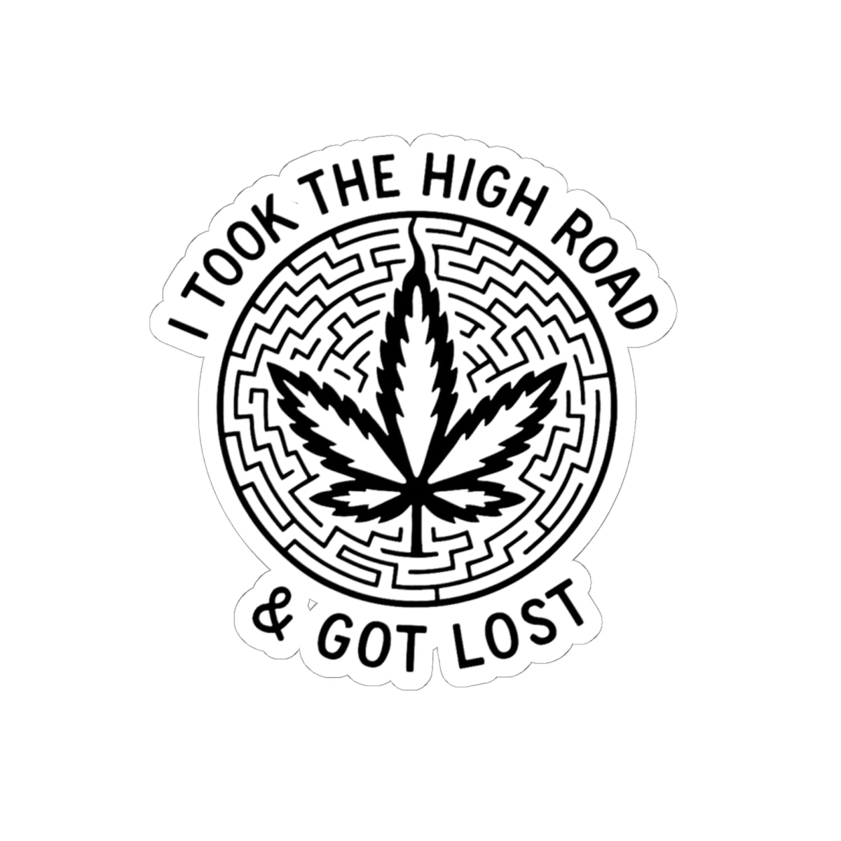 I Took The High Road & Got Lost (Sticker) | Zero Patience Vinyl Decal | Bumper Karma
