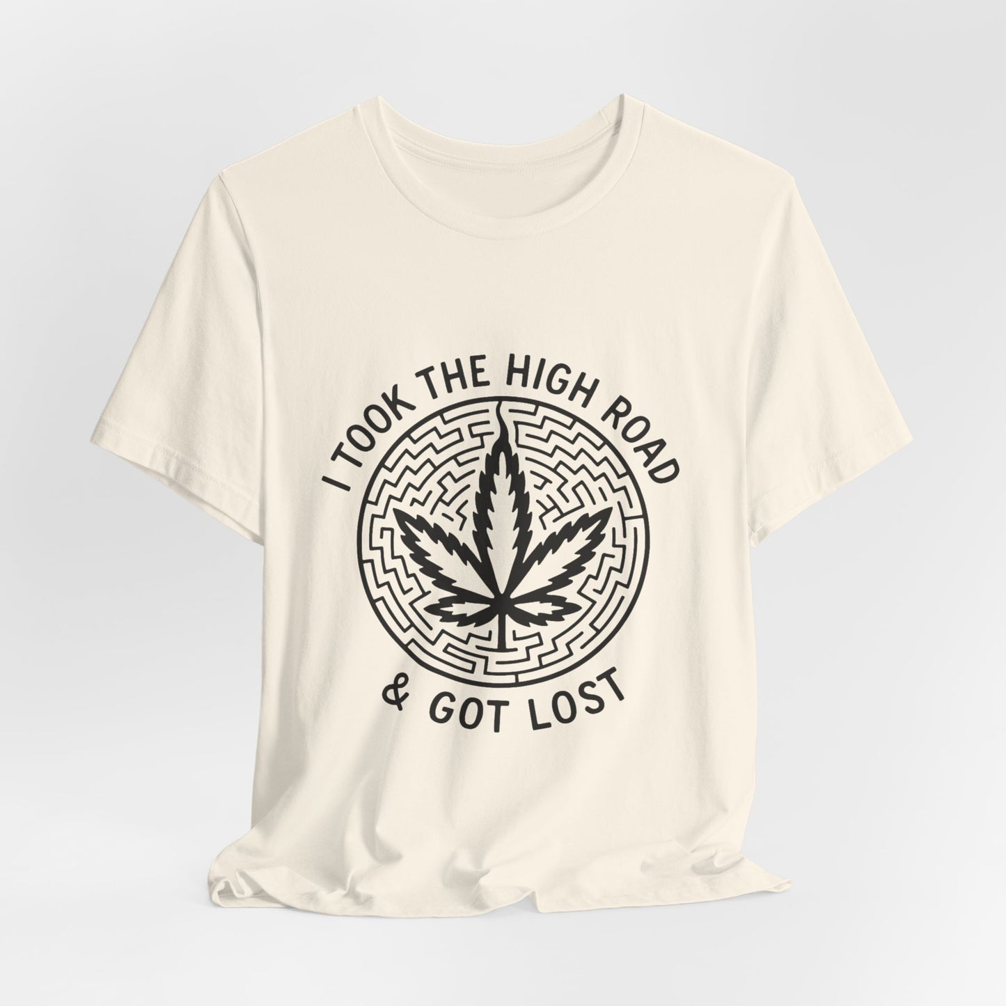 I Took The High Road & Got Lost (T-Shirt) | Petty Rebel Graphic Tee | Bumper Karma