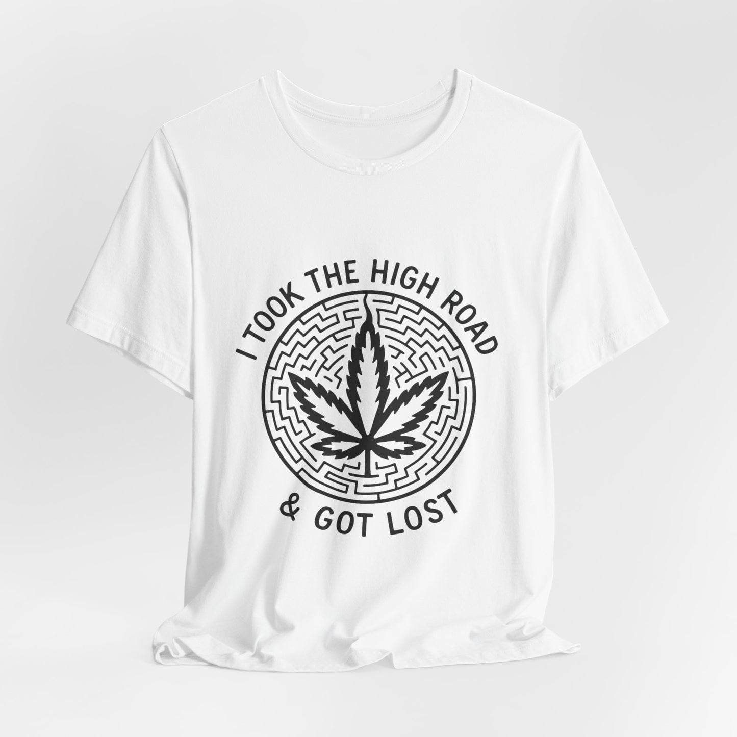 I Took The High Road & Got Lost (T-Shirt) | Petty Rebel Graphic Tee | Bumper Karma