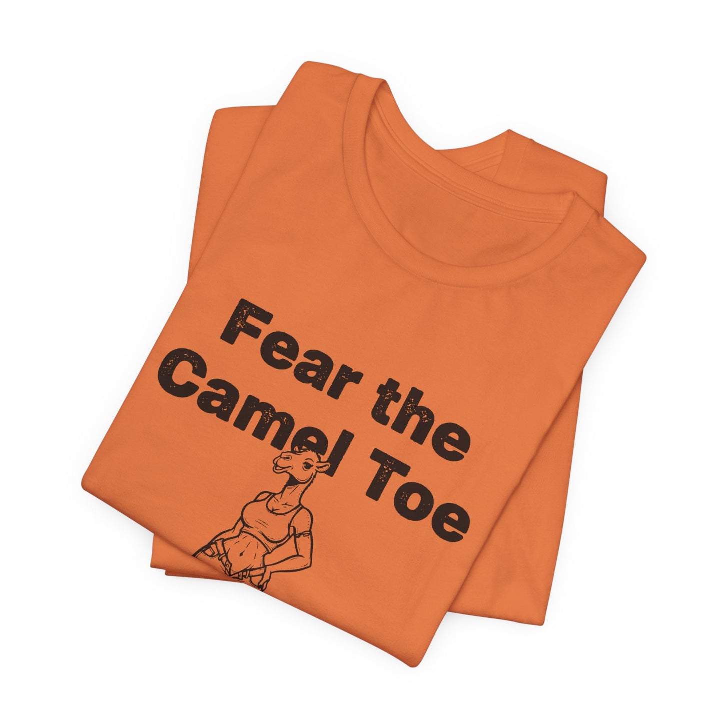 Fear The Camel Toe (T-Shirt) | Wild Country Humor Tee | Bumper Karma