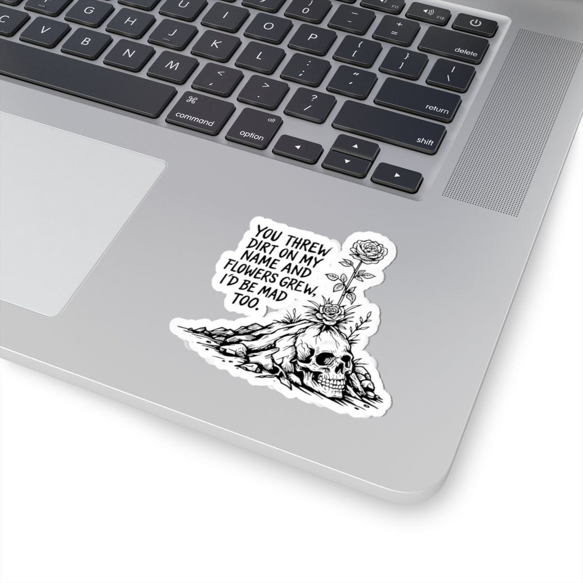 You Threw Dirt On My Name (Sticker) | Savage Comeback Vinyl Decal | Bumper Karma
