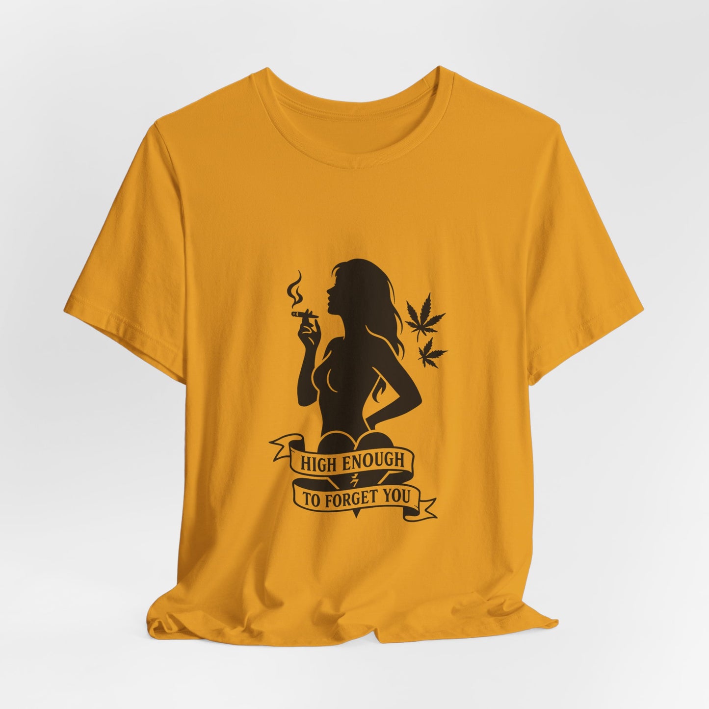 High Enough To Forget You – Stoner Baddie Silhouette Tee