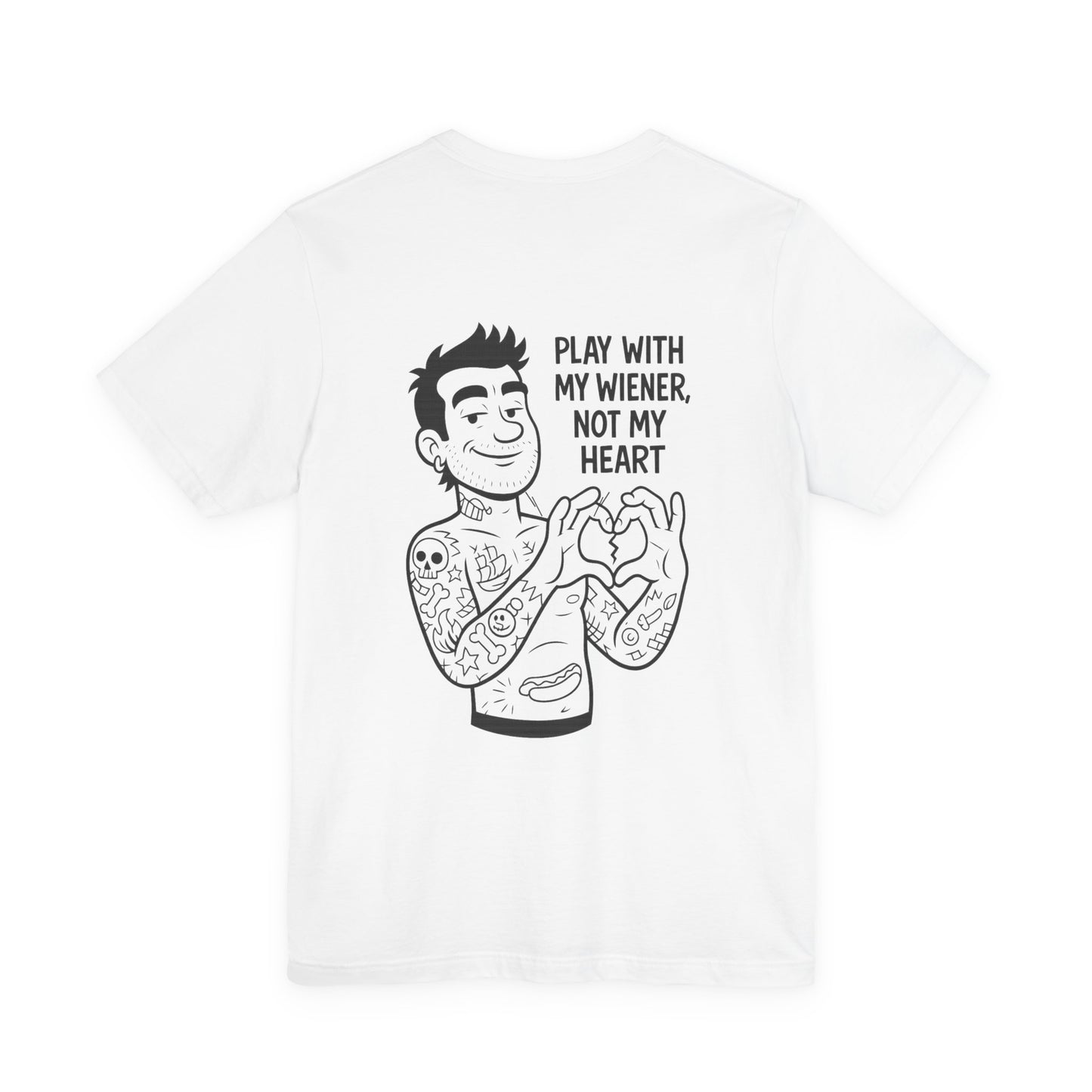 Play With My Wiener, Not My Heart (T-Shirt) | Player Vibe Tee | Bumper Karma
