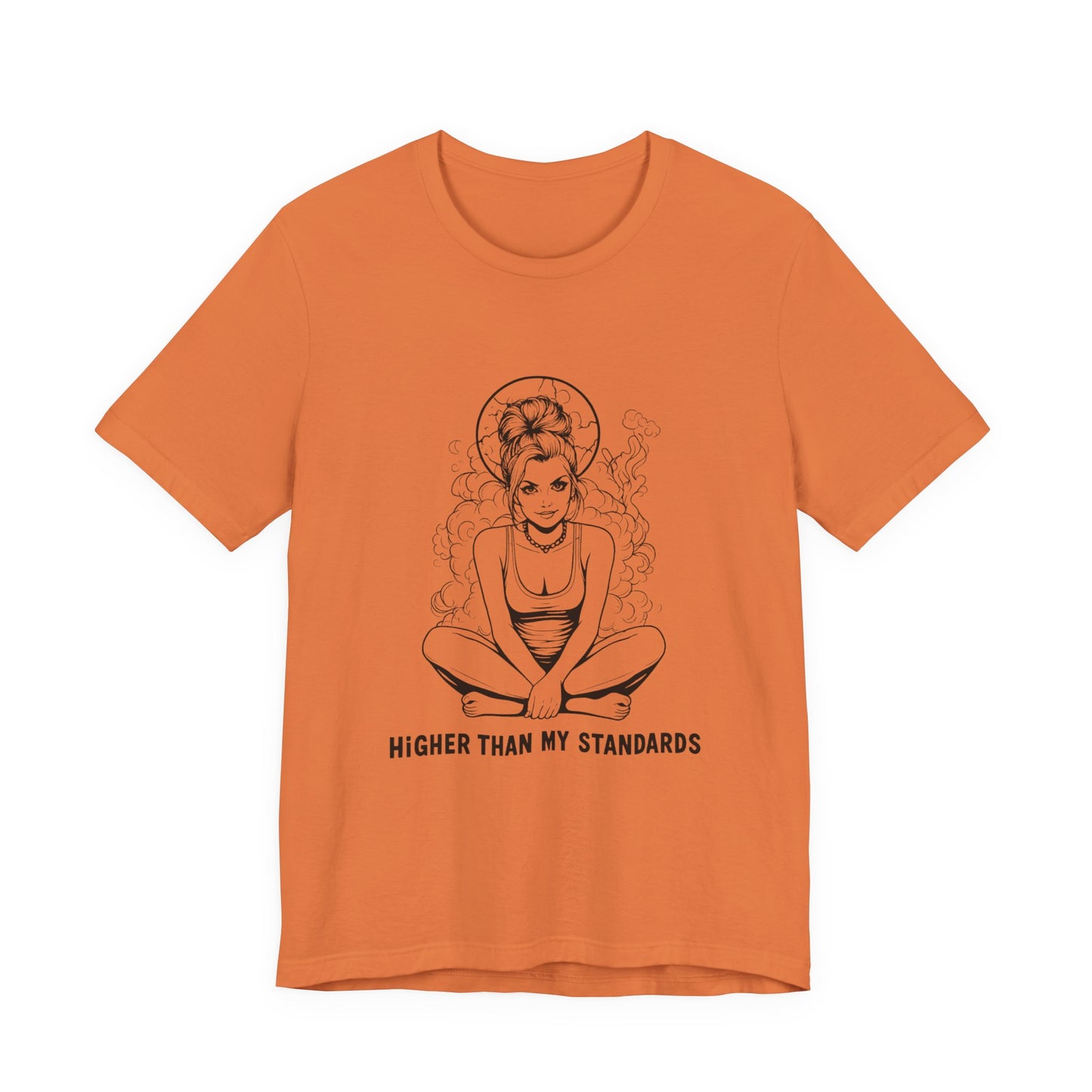 Higher Than My Standards (T-Shirt) | 420 Attitude Graphic Tee | Bumper Karma