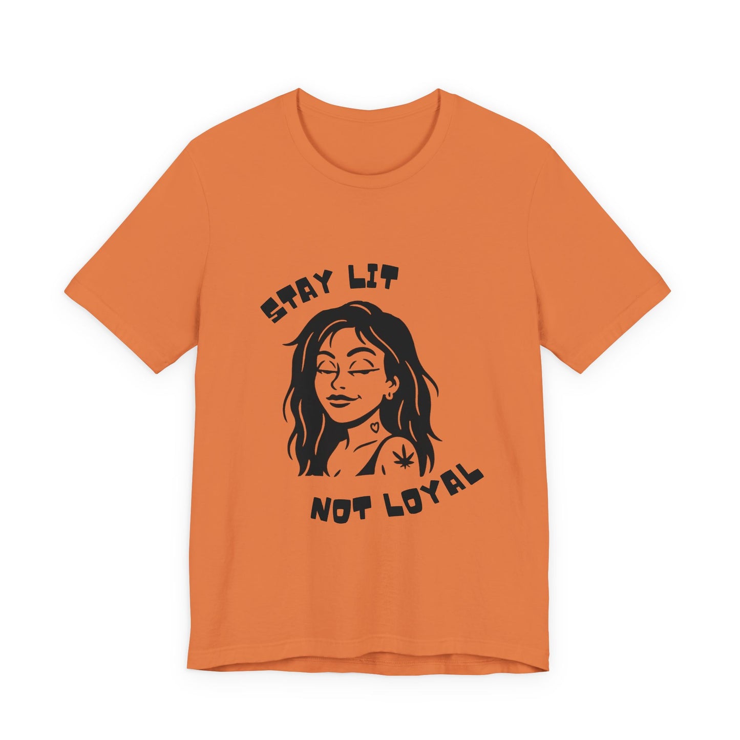 STAY LIT NOT LOYAL – Savage 420 Attitude Tee