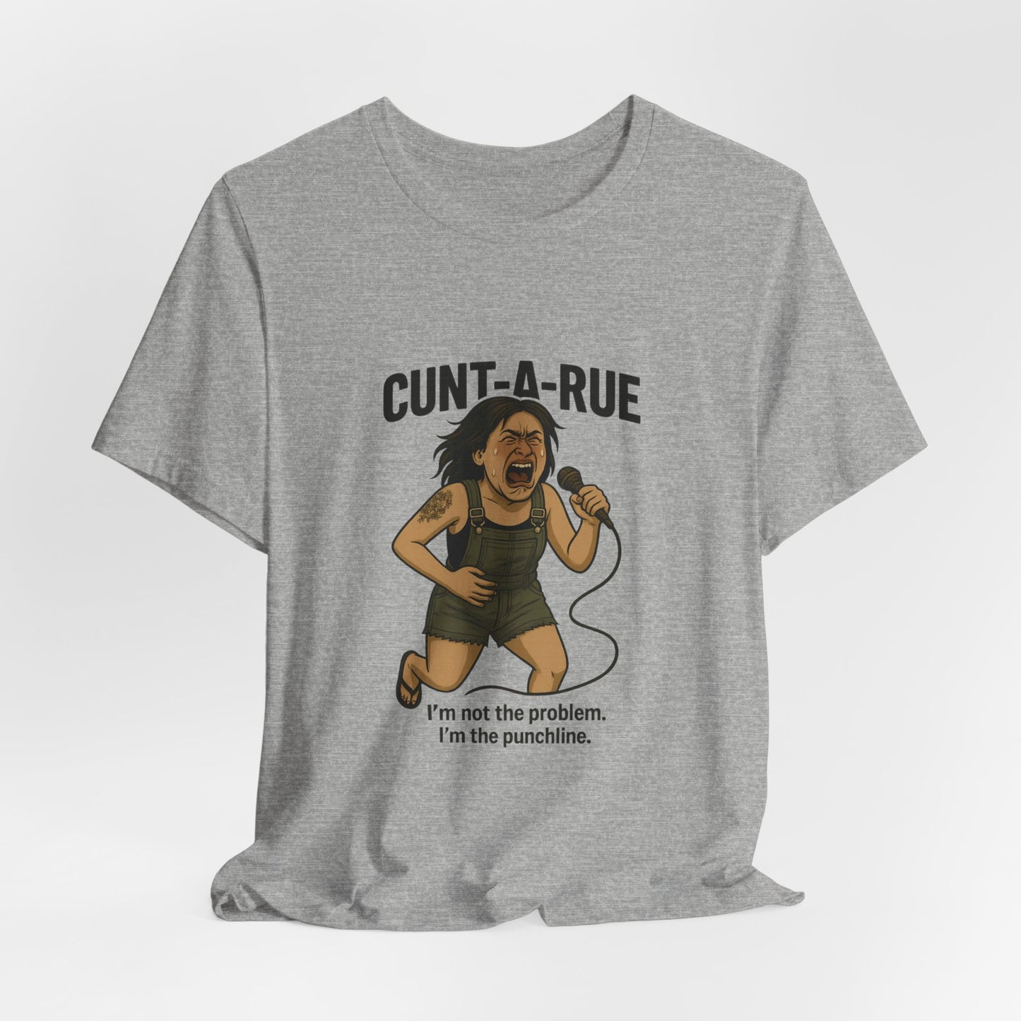 Cunt-A-Rue | Savage Attitude Graphic Tee for Women | Bumper Karma