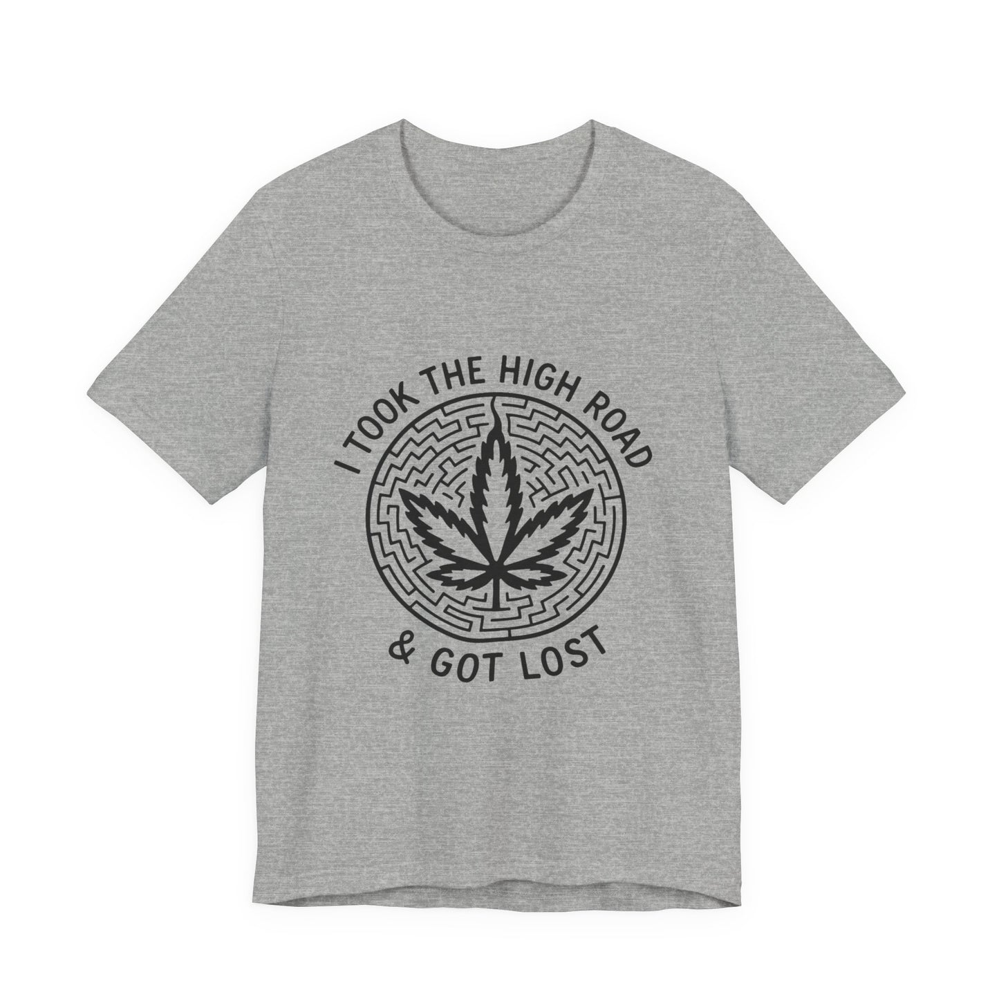 I Took The High Road & Got Lost (T-Shirt) | Petty Rebel Graphic Tee | Bumper Karma
