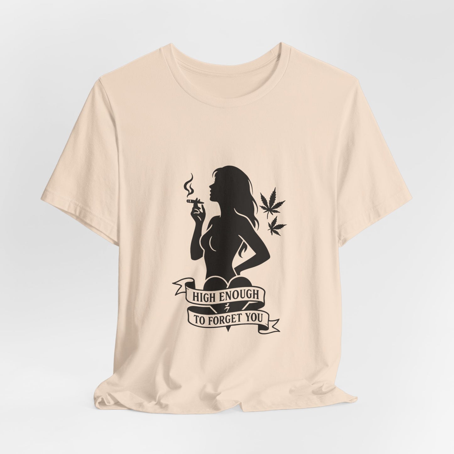 High Enough To Forget You – Stoner Baddie Silhouette Tee