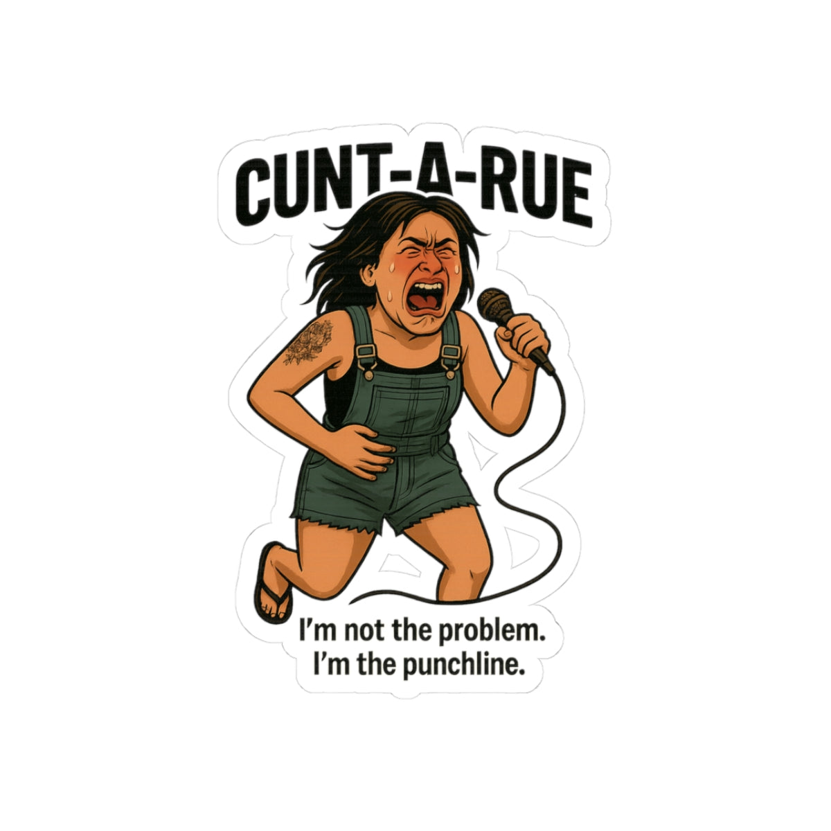 Cunt-A-Rue (Sticker) | Savage Attitude Vinyl Decal | Bumper Karma