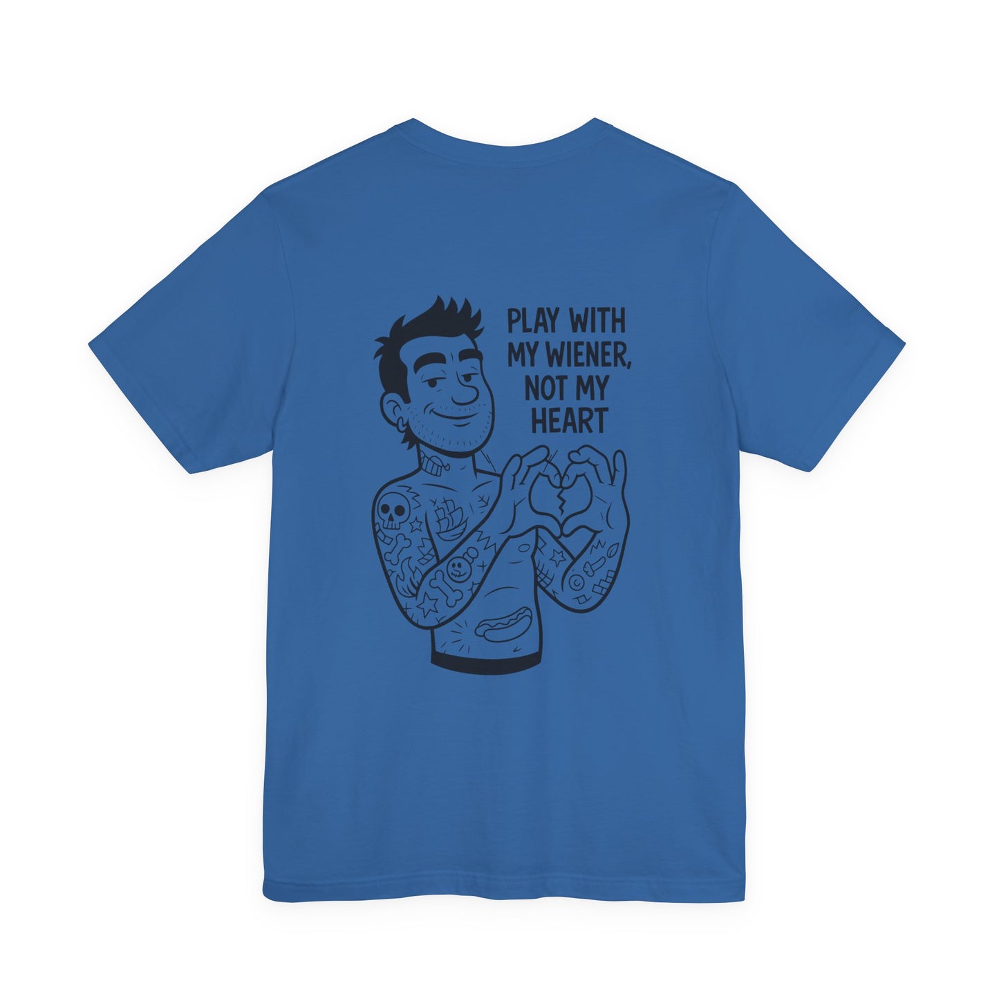 Play With My Wiener, Not My Heart (T-Shirt) | Player Vibe Tee | Bumper Karma